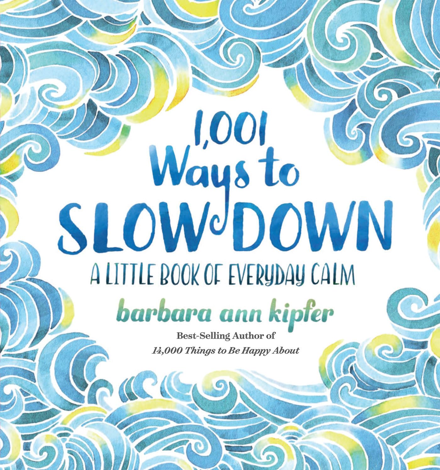 1,001 Ways to Slow Down: A Little Book of Everyday Calm,Used
