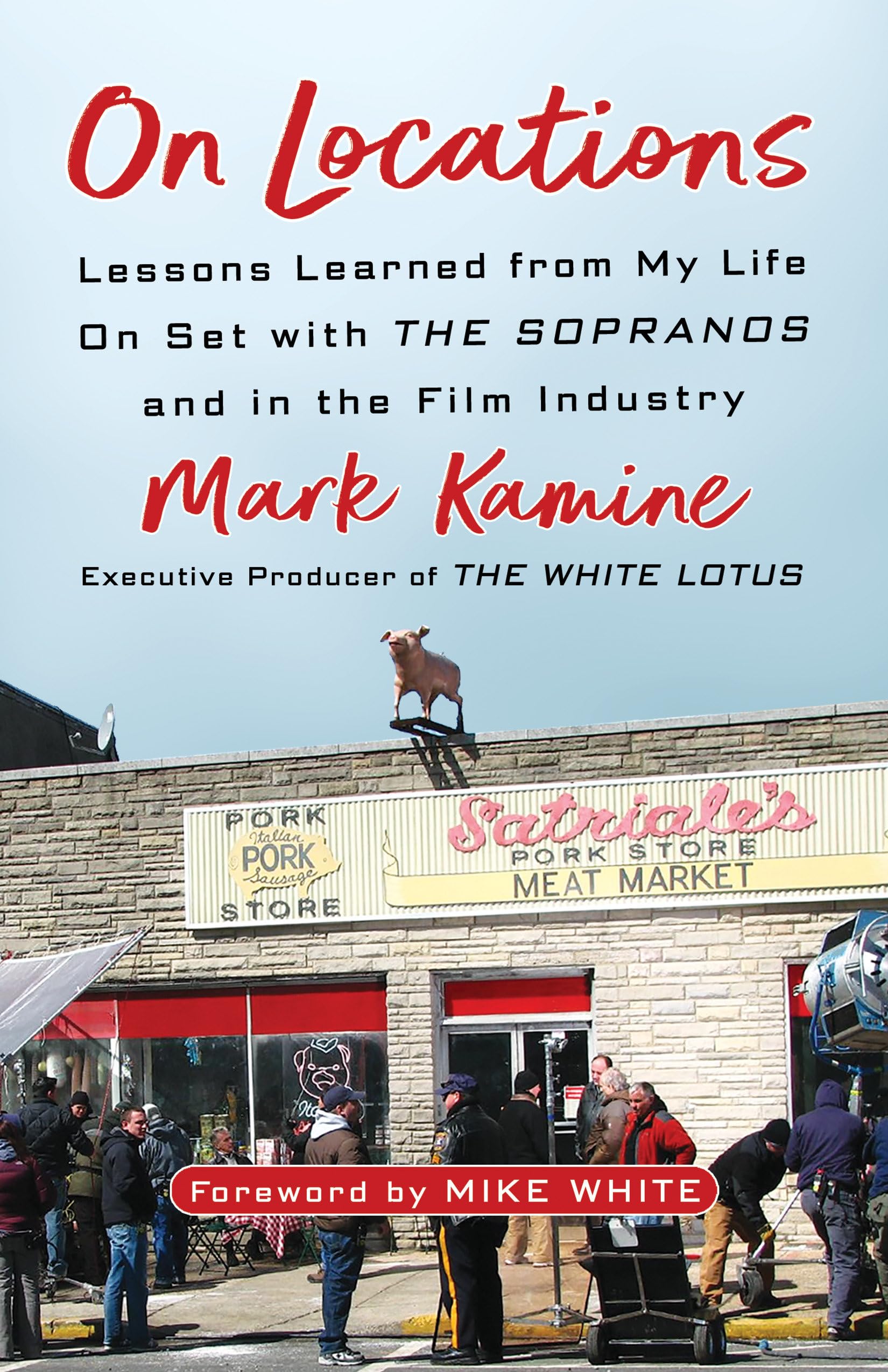 On Locations: Lessons Learned From My Life On Set With The Sopranos And In The Film Industry,New