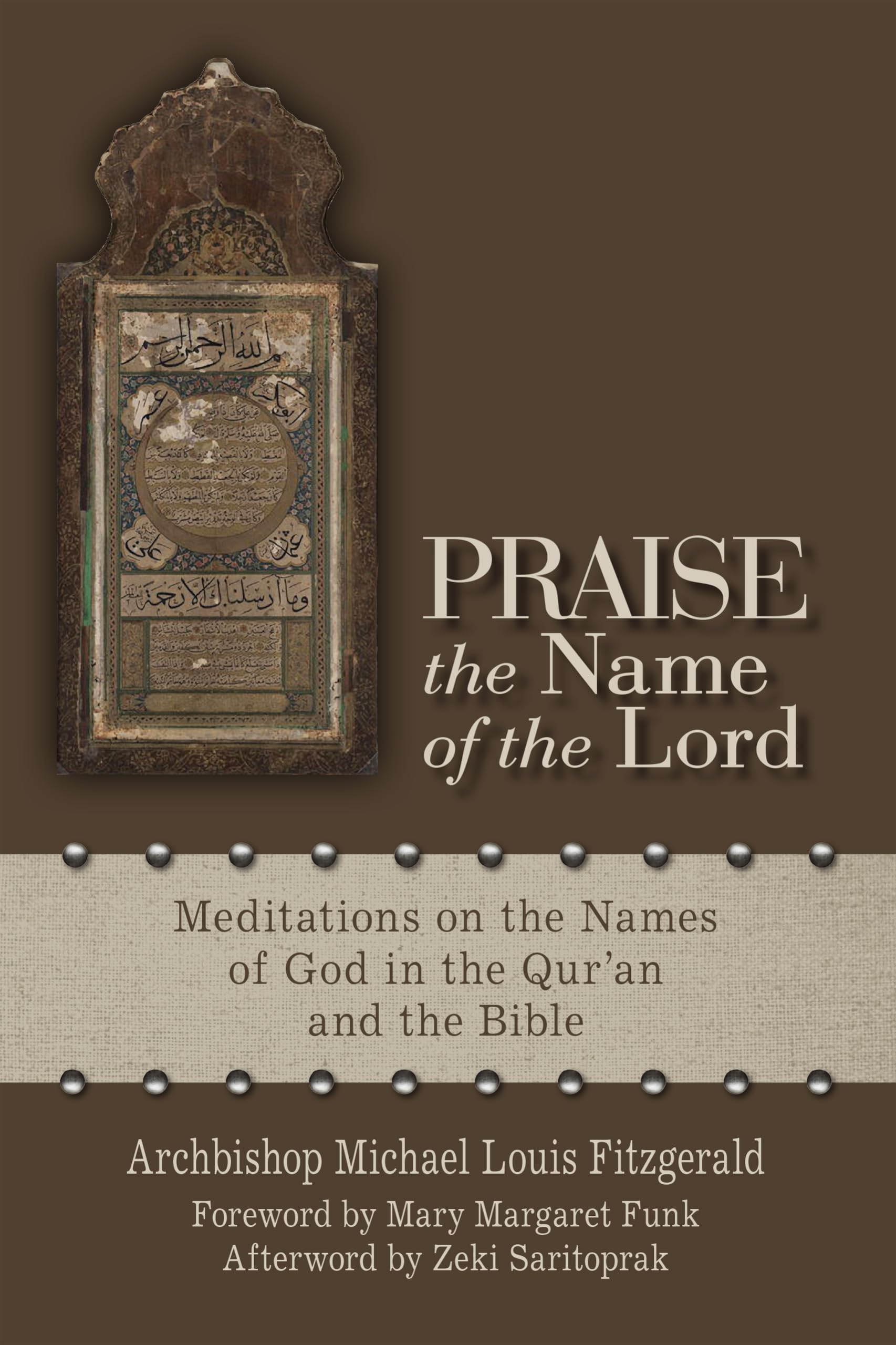 Praise The Name Of The Lord: Meditations On The Names Of God In The Quran And The Bible,Used