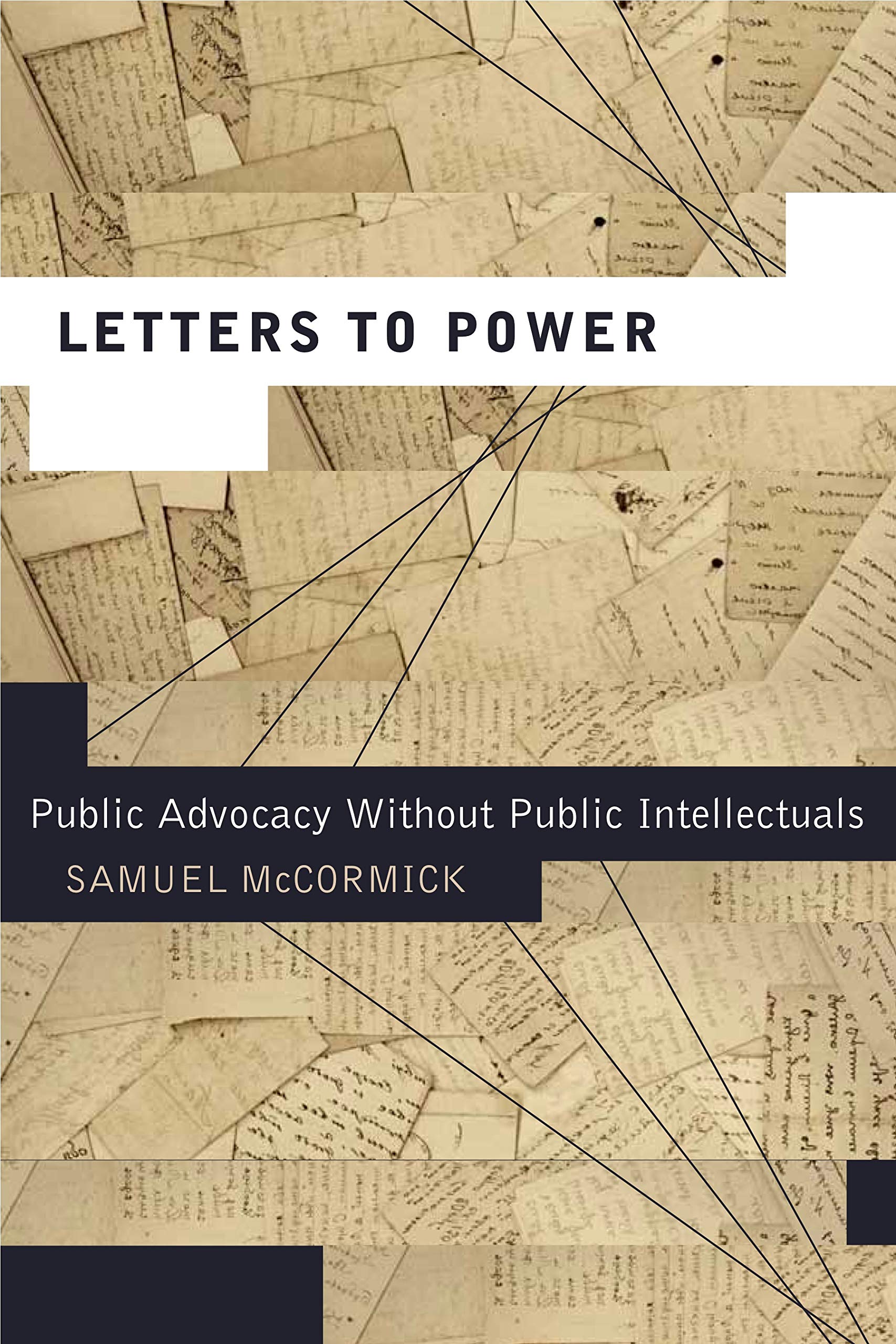 Letters to Power: Public Advocacy Without Public Intellectuals (Rhetoric and Democratic Deliberation),Used