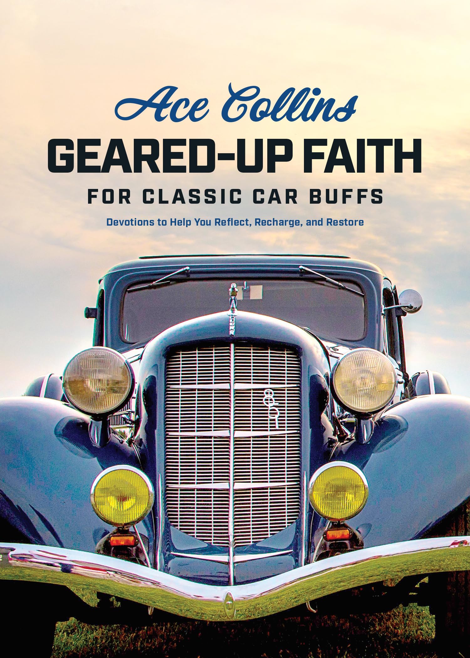 GearedUp Faith for Classic Car Buffs: Devotions to Help You Reflect, Recharge, and Restore,Used