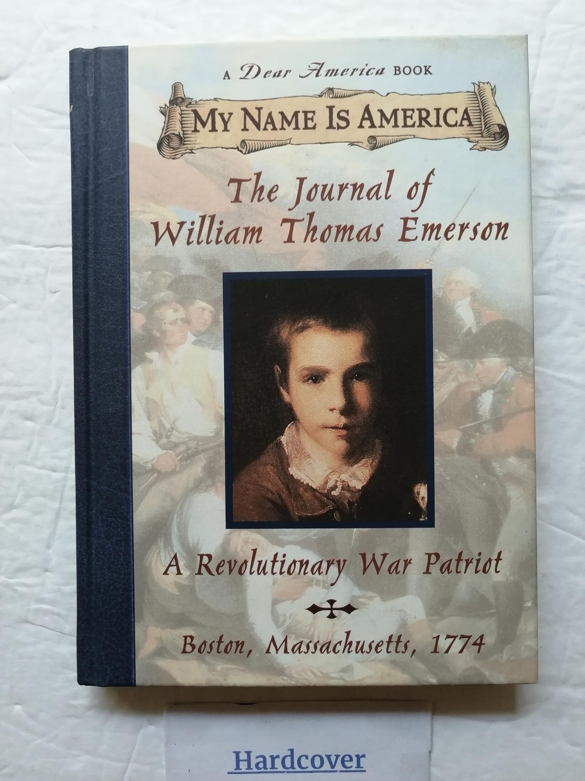 My Name Is America: The Journal Of William Thomas Emerson, A Revolutionary War Patriot,New