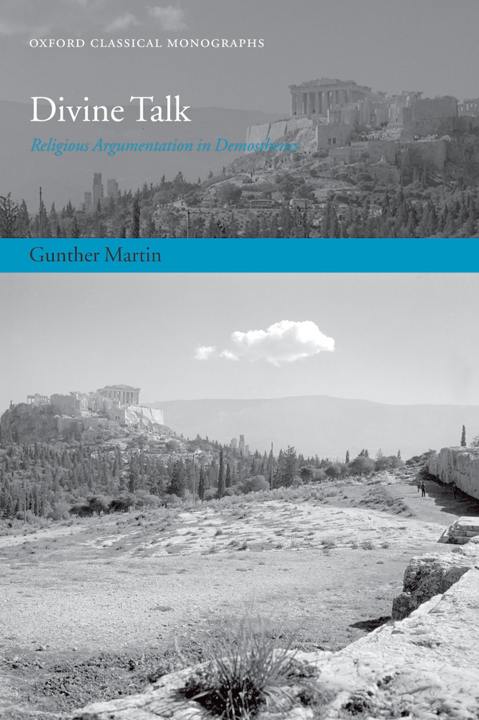 Divine Talk: Religious Argumentation in Demosthenes (Oxford Classical Monographs),Used