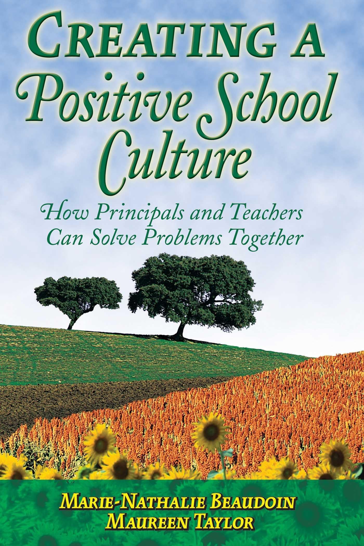 Creating A Positive School Culture: How Principals And Teachers Can Solve Problems Together,Used