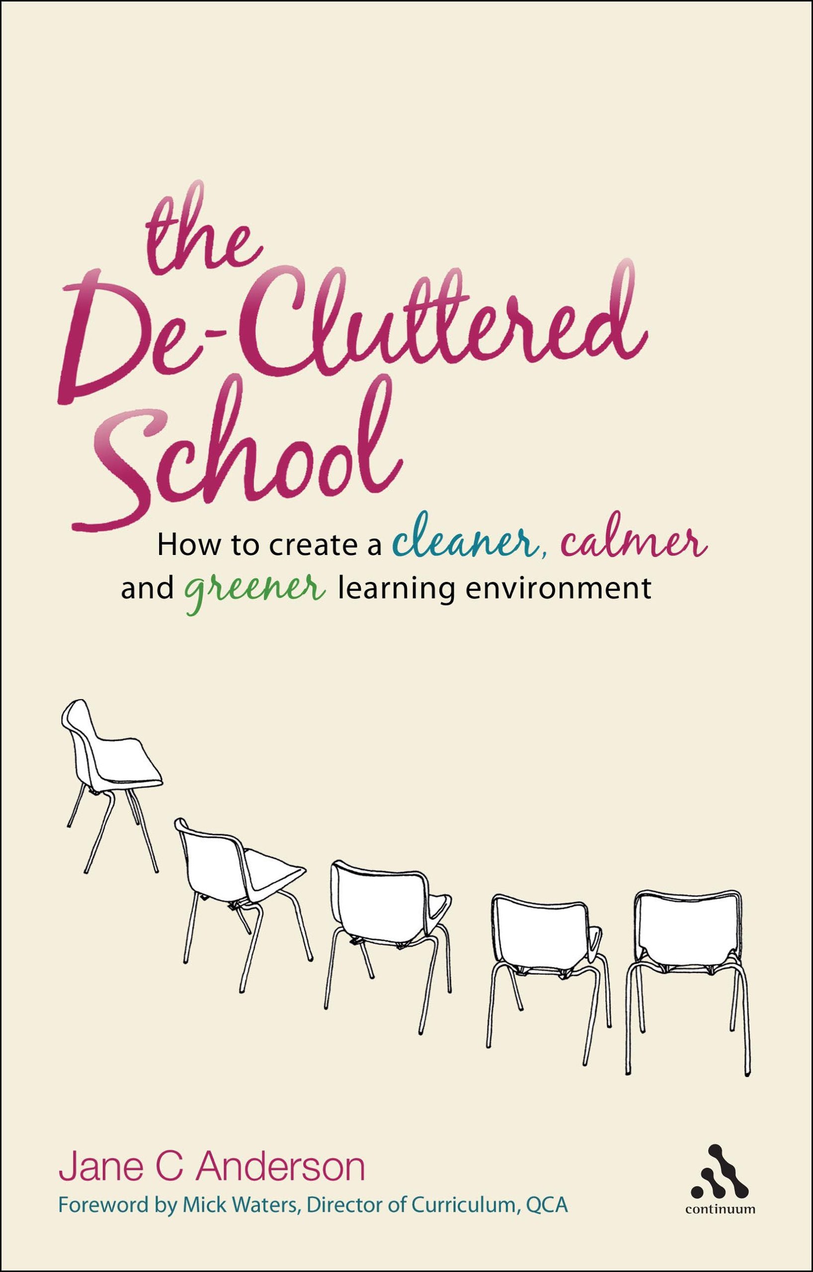 The Decluttered School: How To Create A Cleaner, Calmer And Greener Learning Environment,Used