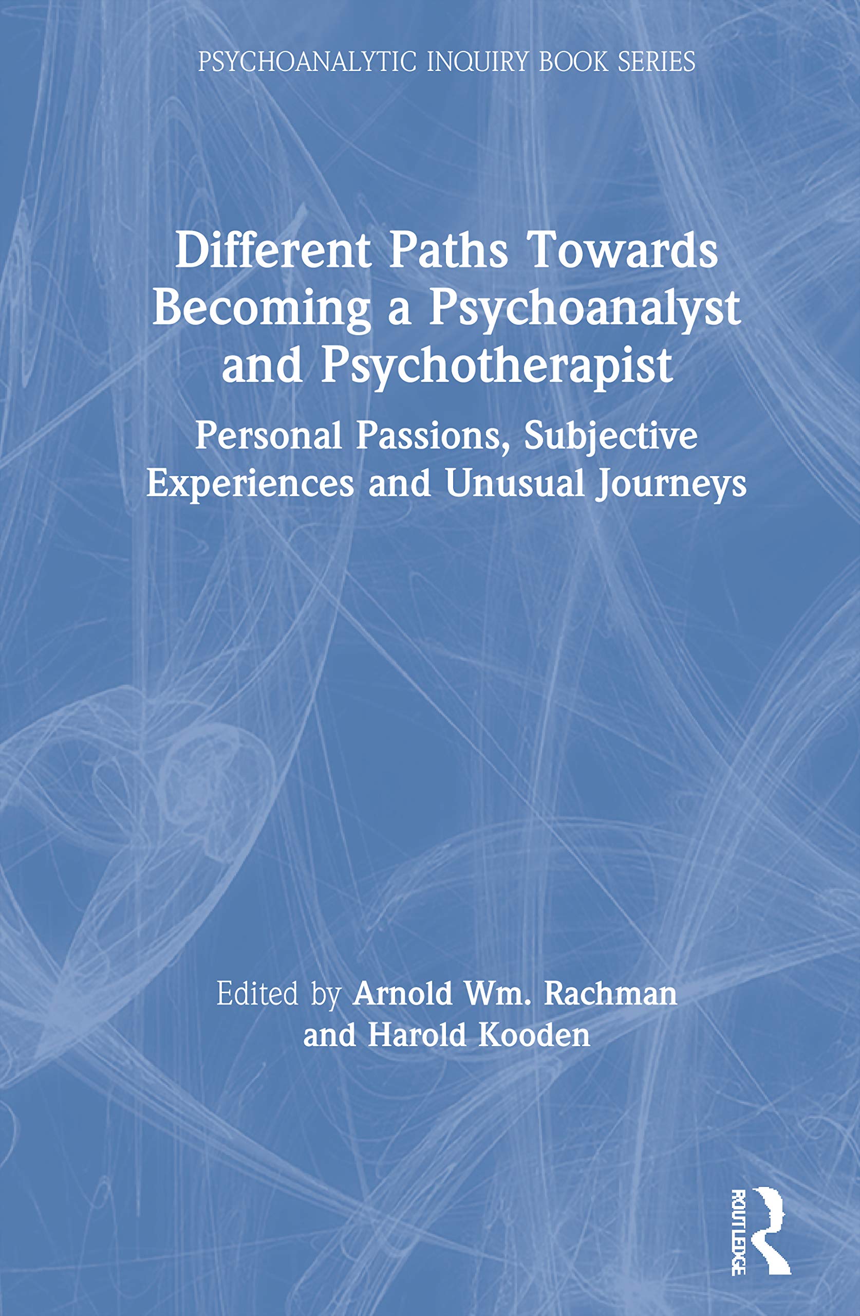 Different Paths Towards Becoming a Psychoanalyst and Psychotherapist (Psychoanalytic Inquiry Book Series),Used
