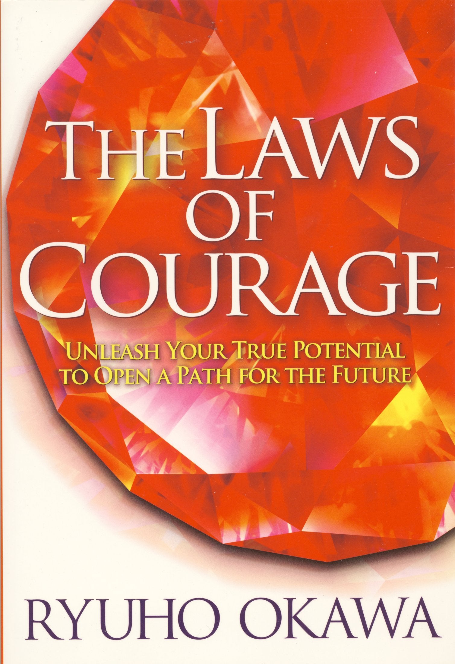 The Laws of Courage: Unleash Your True Potential to Open a Path for the Future,Used
