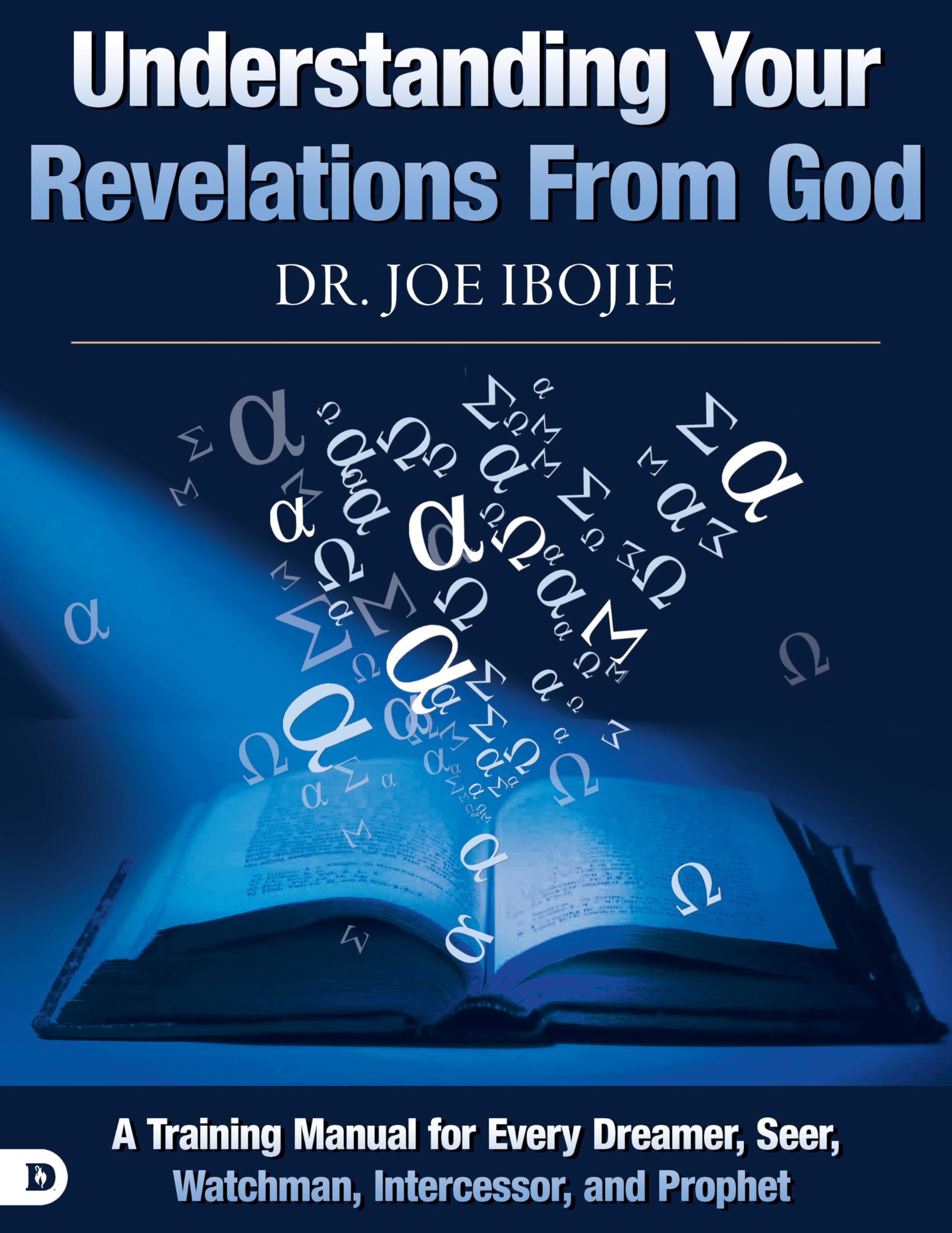 Understanding Your Revelations From God: A Training Manual for Every Dreamer, Seer, Watchman, Intercessor, and Prophet,Used