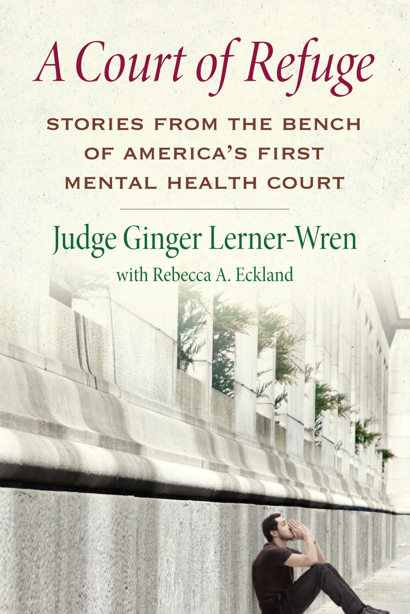 A Court Of Refuge: Stories From The Bench Of America'S First Mental Health Court,Used