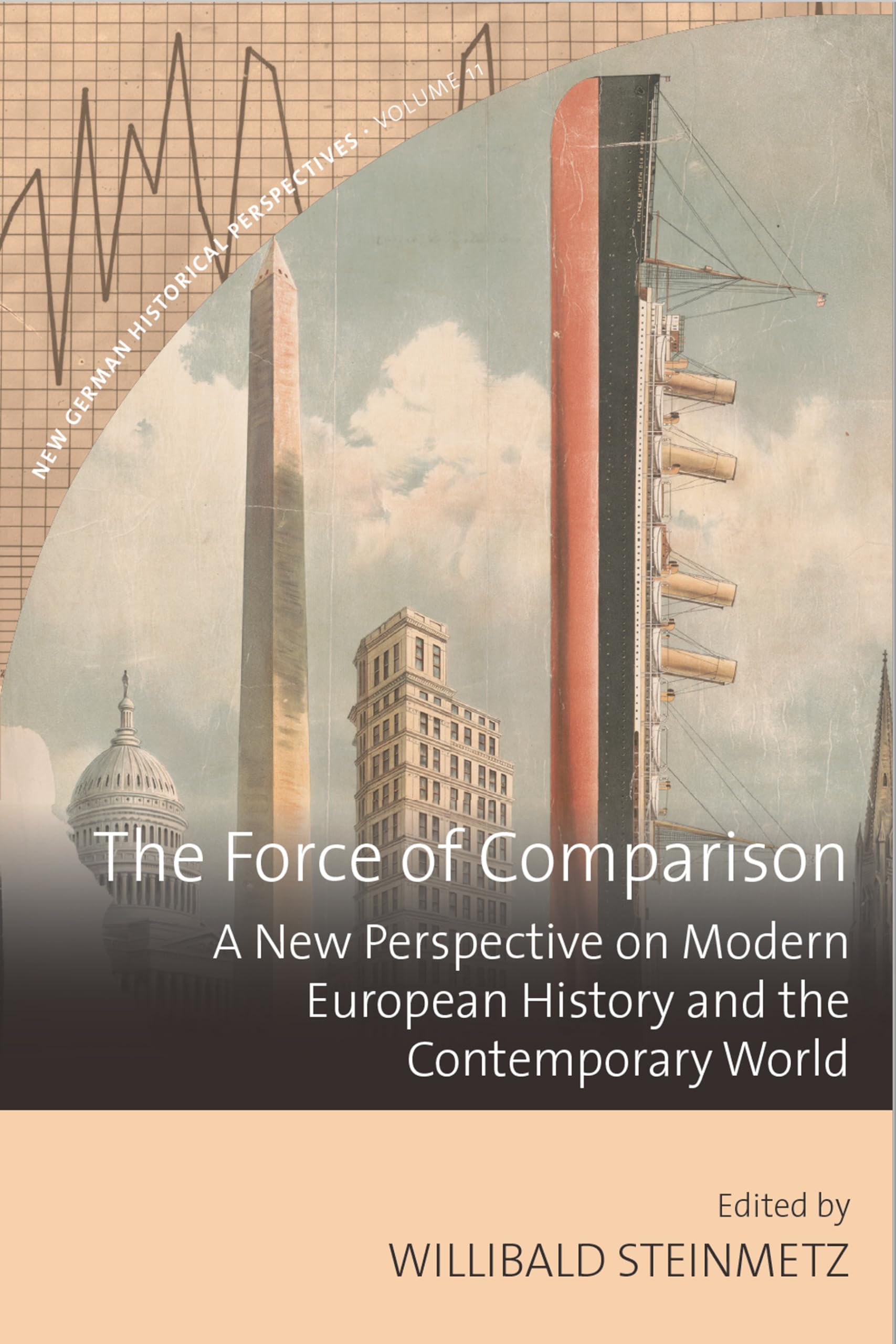 The Force of Comparison: A New Perspective on Modern European History and the Contemporary World (New German Historical Perspect,Used