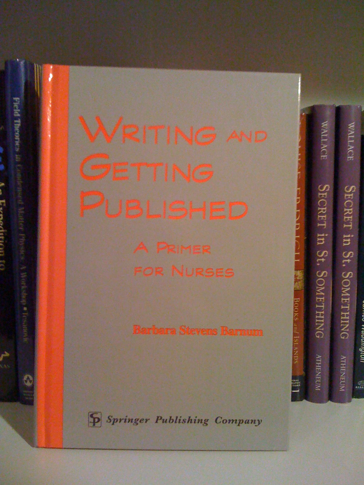Writing and Getting Published: A Primer for Nurses,Used