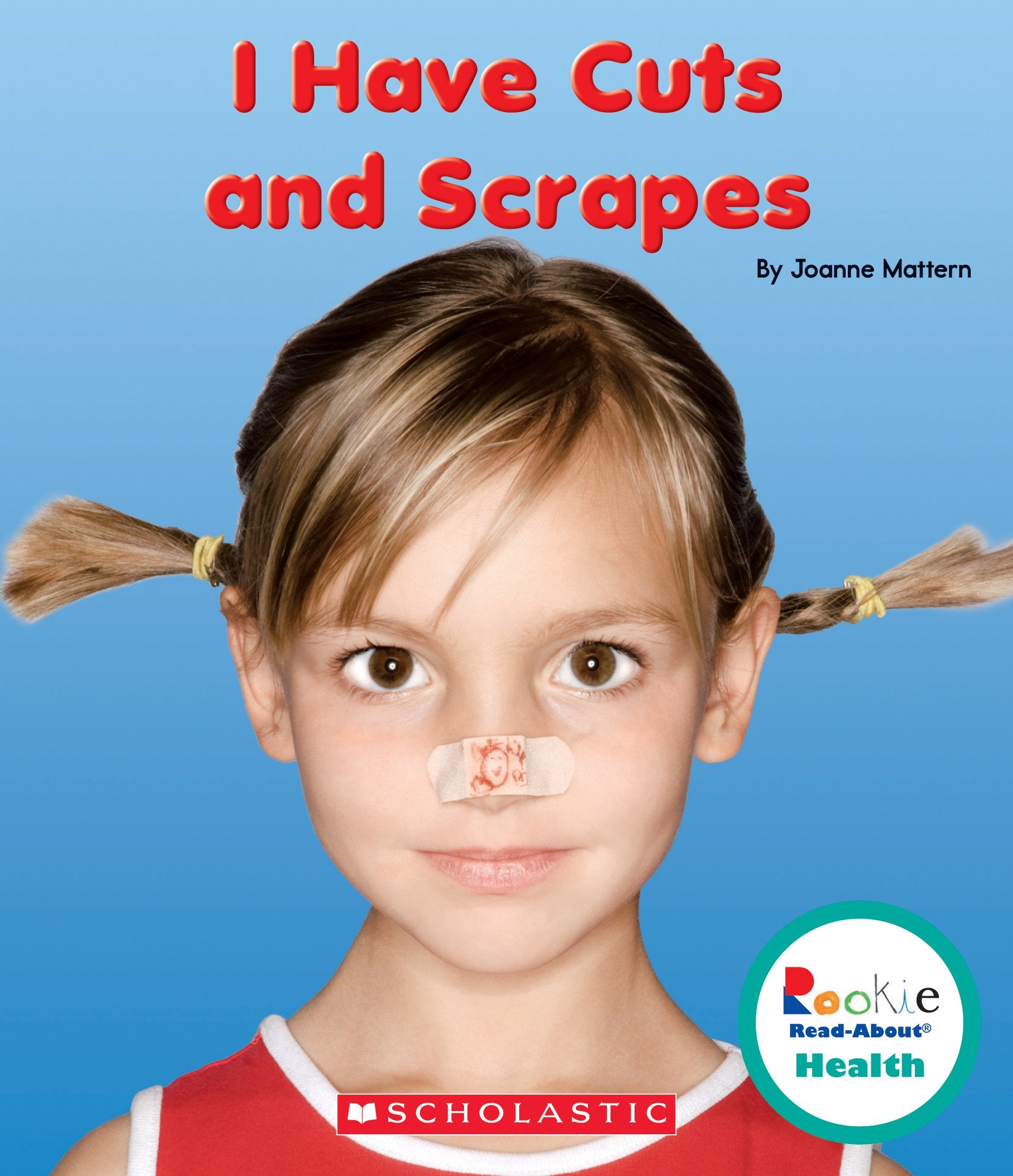 I Have Cuts and Scrapes (Rookie ReadAbout Health),Used