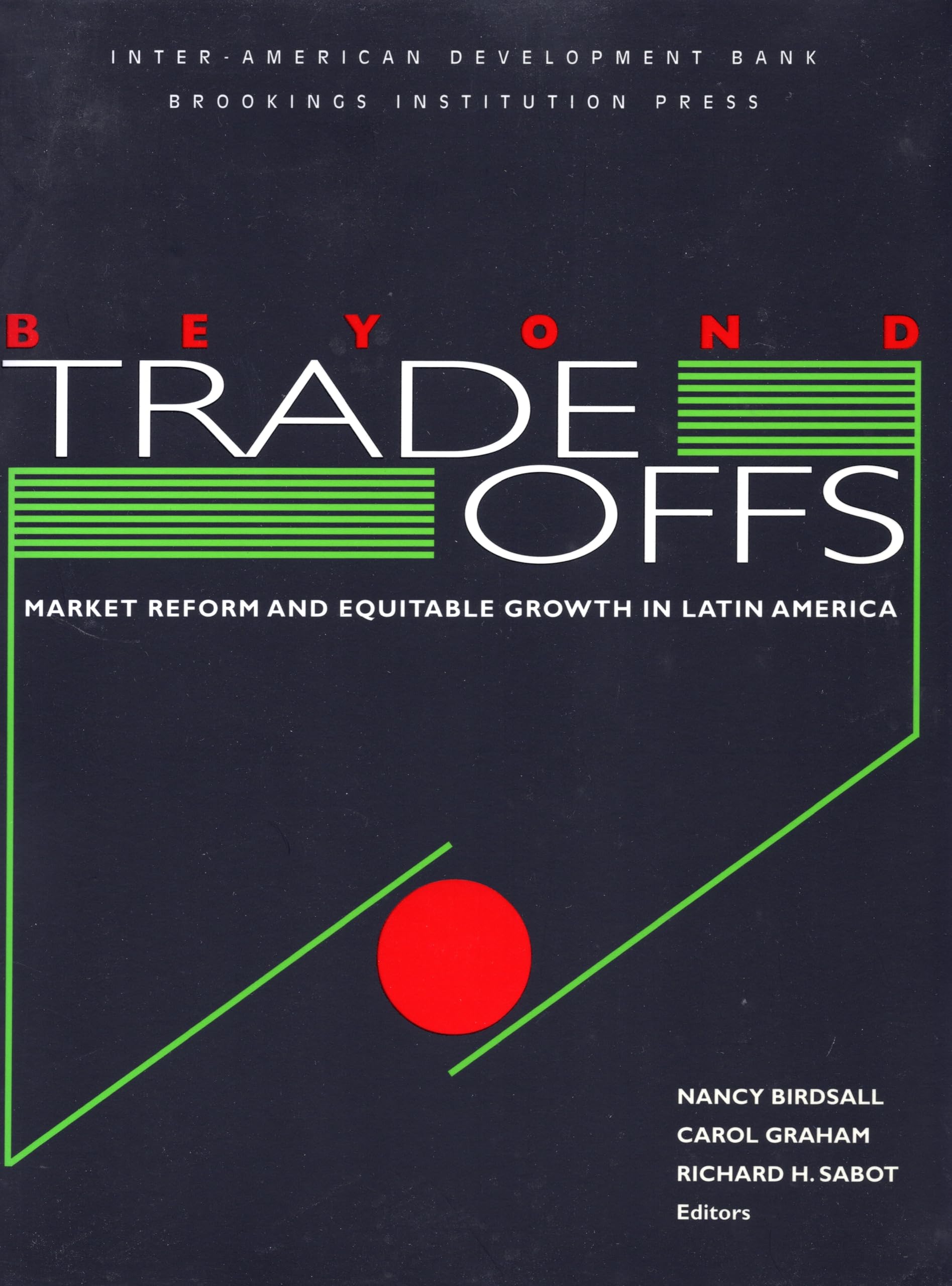 Beyond Tradeoffs: Market Reform And Equitable Growth In Latin America,New