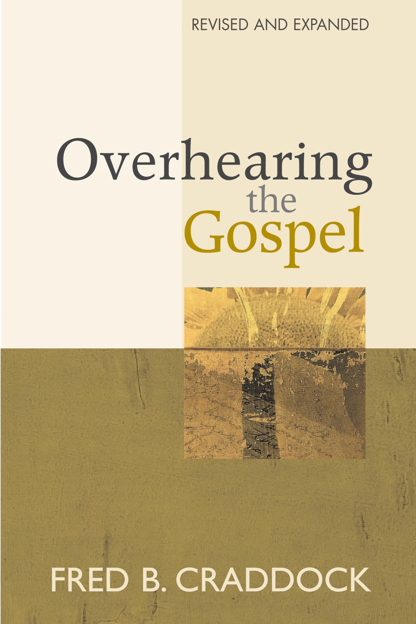 Overhearing the Gospel: Revised and Expanded Edition,Used