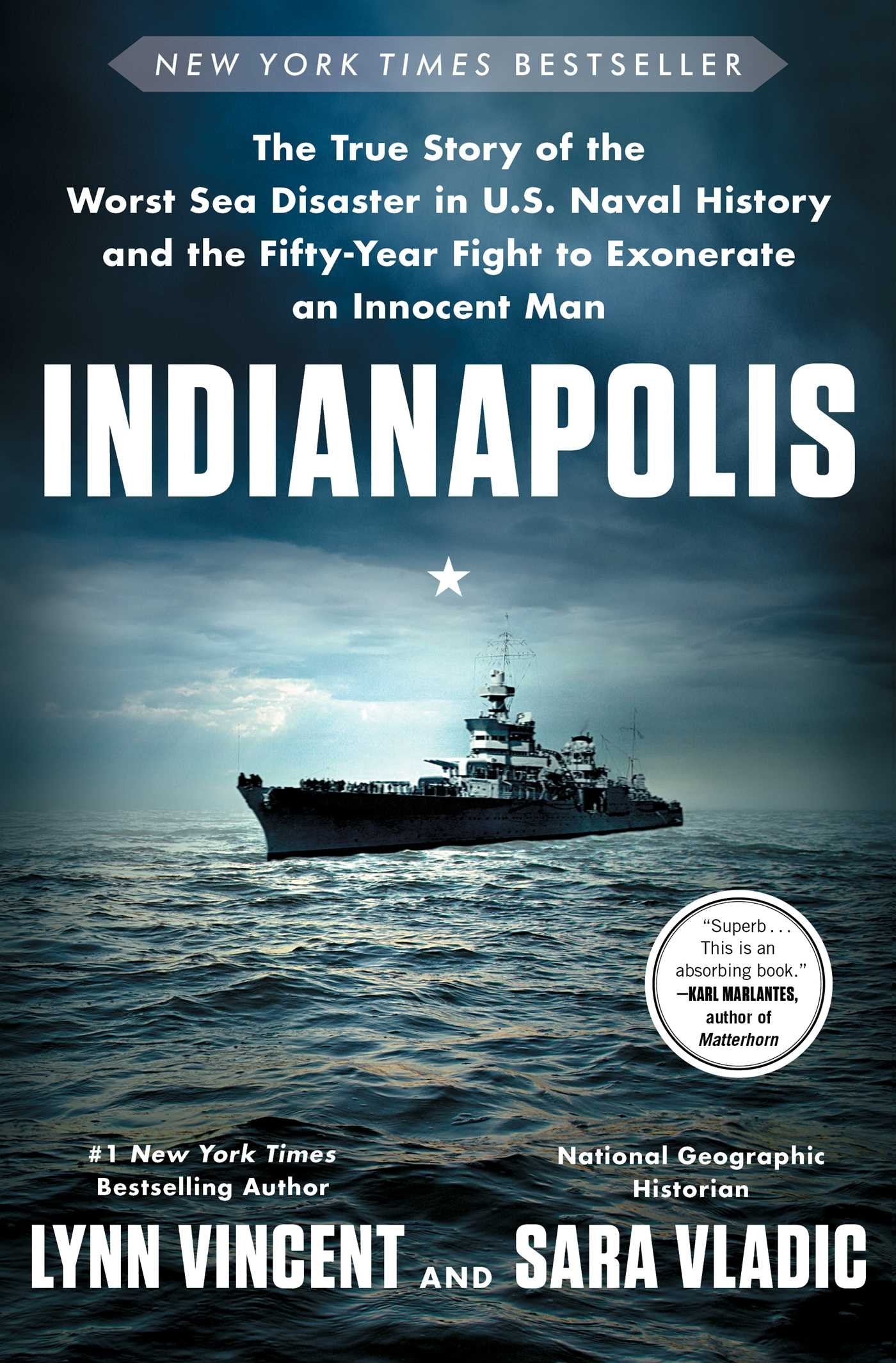 Indianapolis: The True Story of the Worst Sea Disaster in U.S. Naval History and the FiftyYear Fight to Exonerate an Innocent M,New