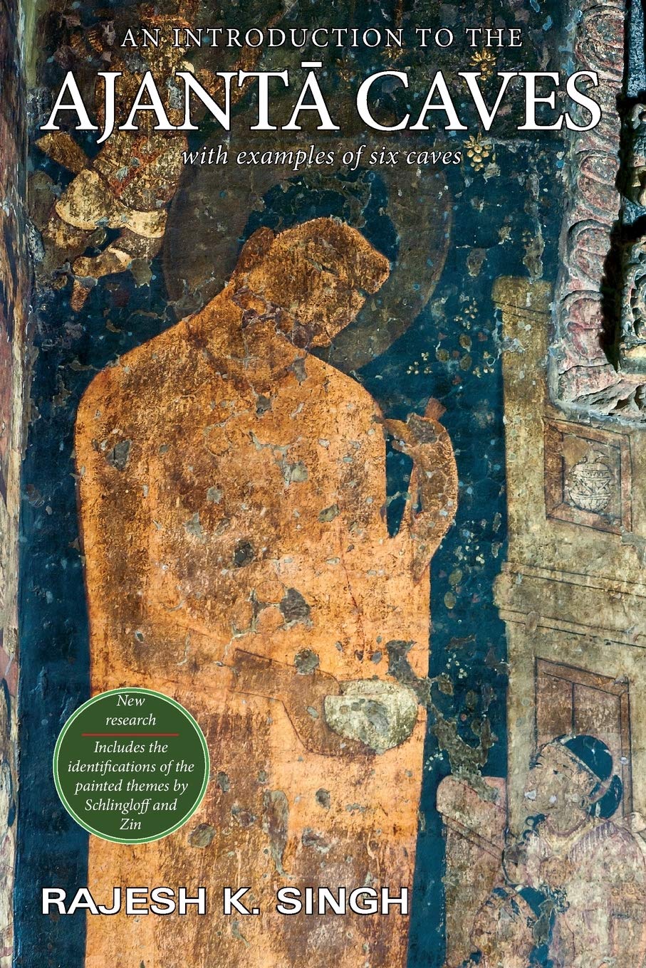 An Introduction to the Ajanta Caves: With Examples of Six Caves,Used