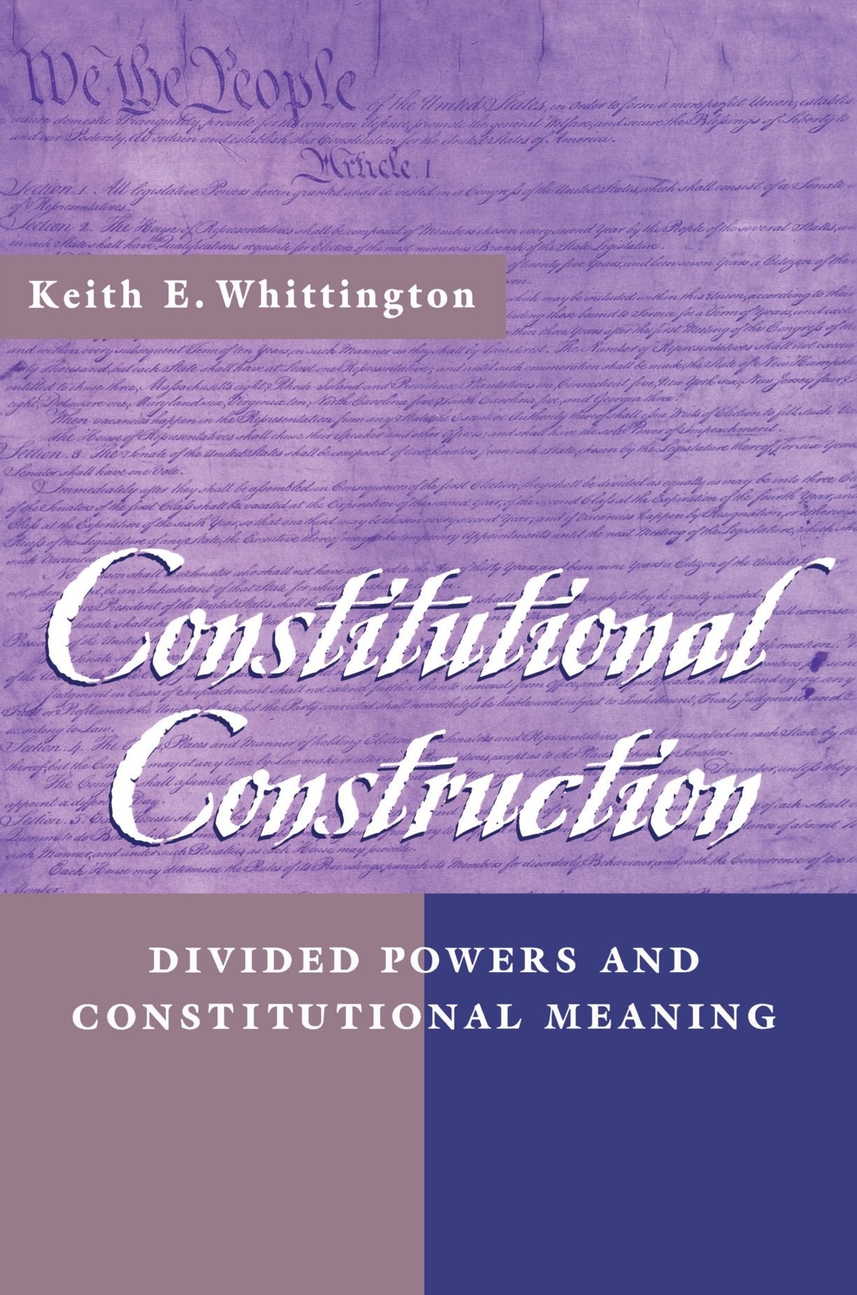 Constitutional Construction: Divided Powers and Constitutional Meaning,Used