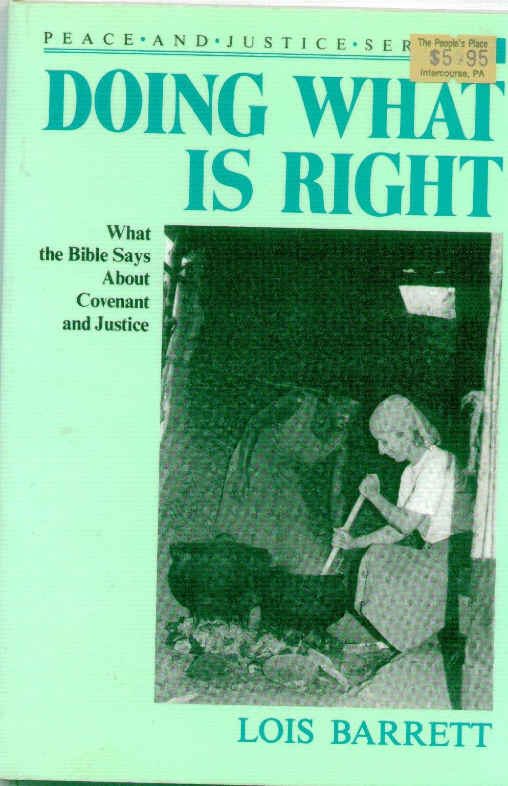 Doing What Is Right: What the Bible Says About Covenant and Justice (Peace and Justice Series, Vol 7),Used