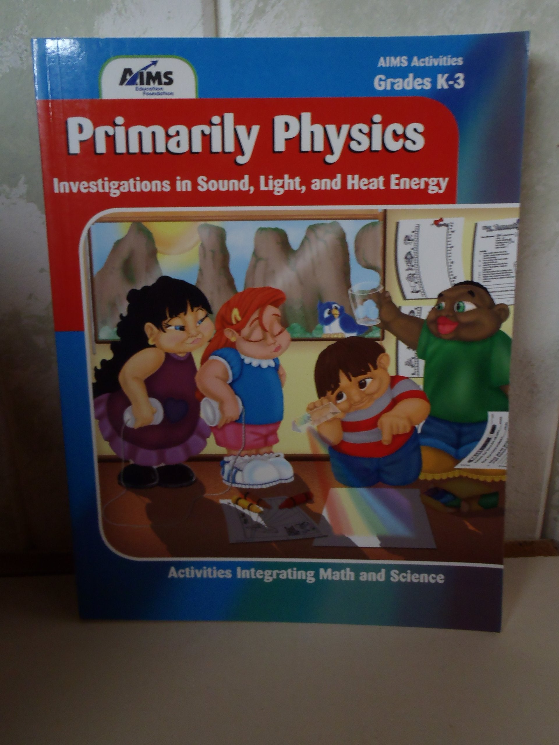 Primarily Physics: Investigations in Sound Light and Heat for K3/Item No 1104,New