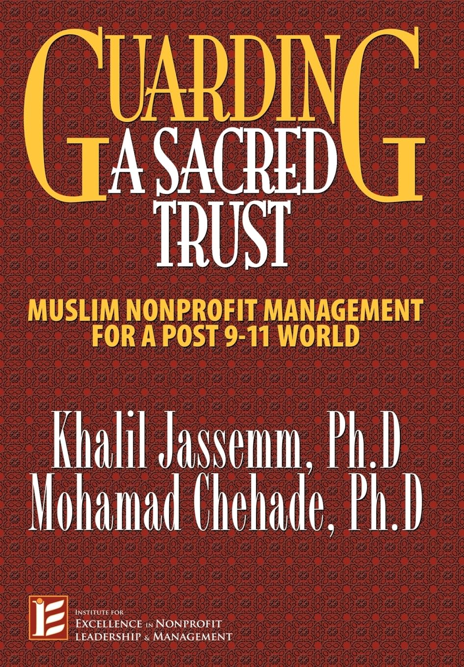 Guarding a Sacred Trust: Muslim Nonprofit Management for Post911 World,Used