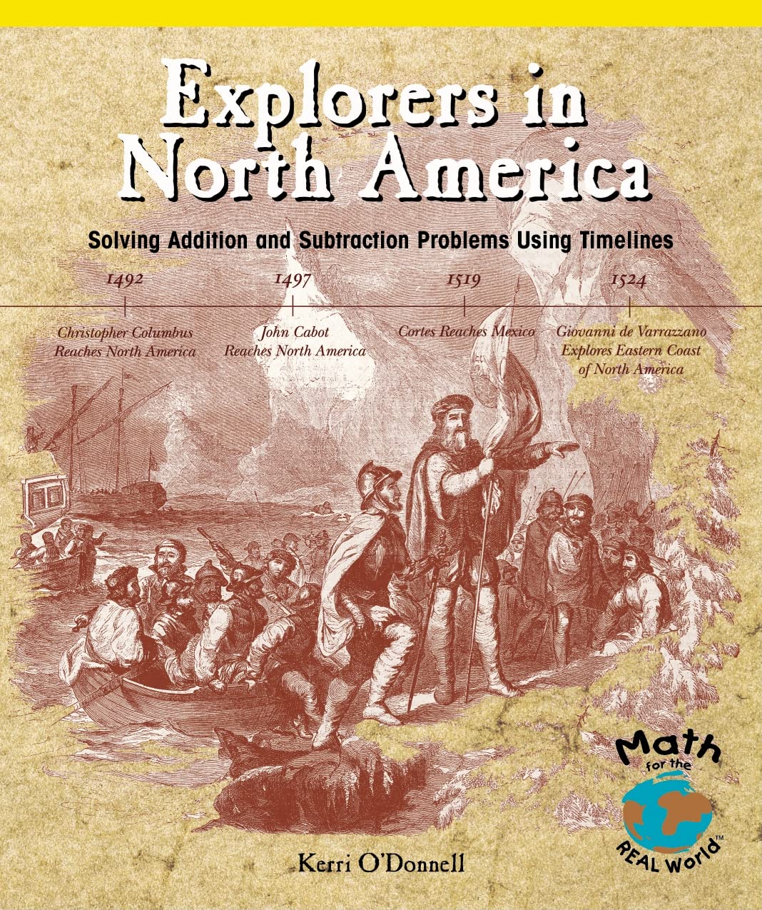 Explorers In North America: Solving Addition And Subtraction Problems Using Timelines (Powermath),New