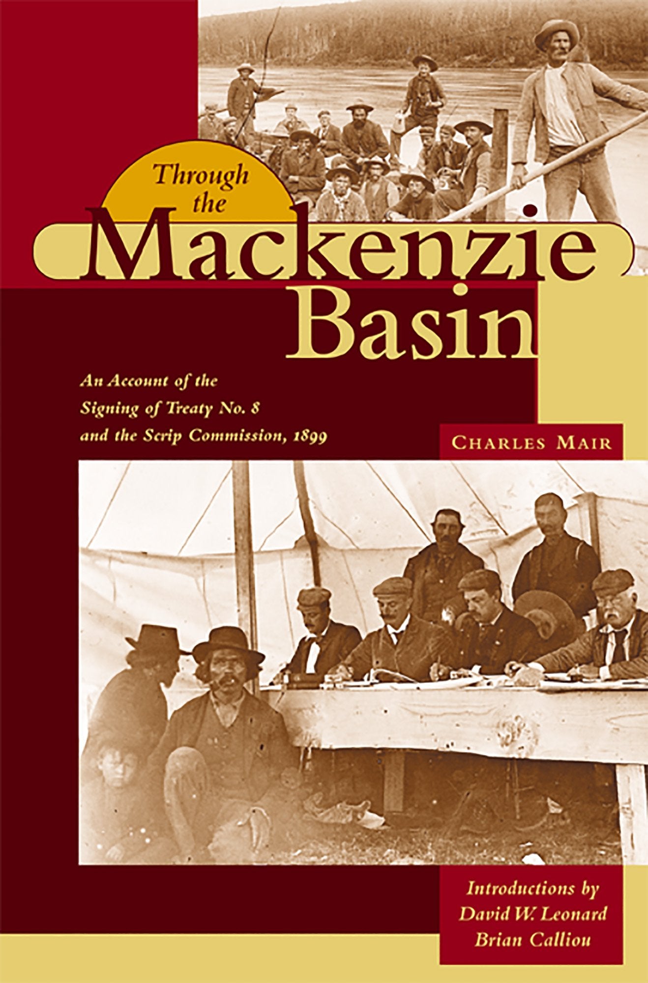 Through the Mackenzie Basin: An Account of the Signing of Treaty No. 8 and the Scrip Commission, 1899,Used