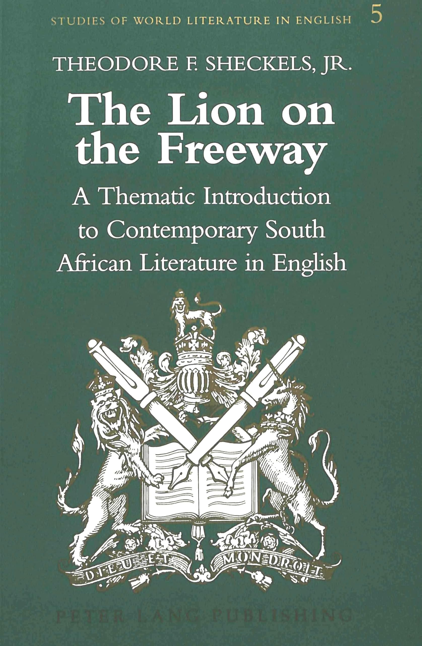 The Lion on the Freeway: A Thematic Introduction to Contemporary South African Literature in English (Studies of World Literatur,Used