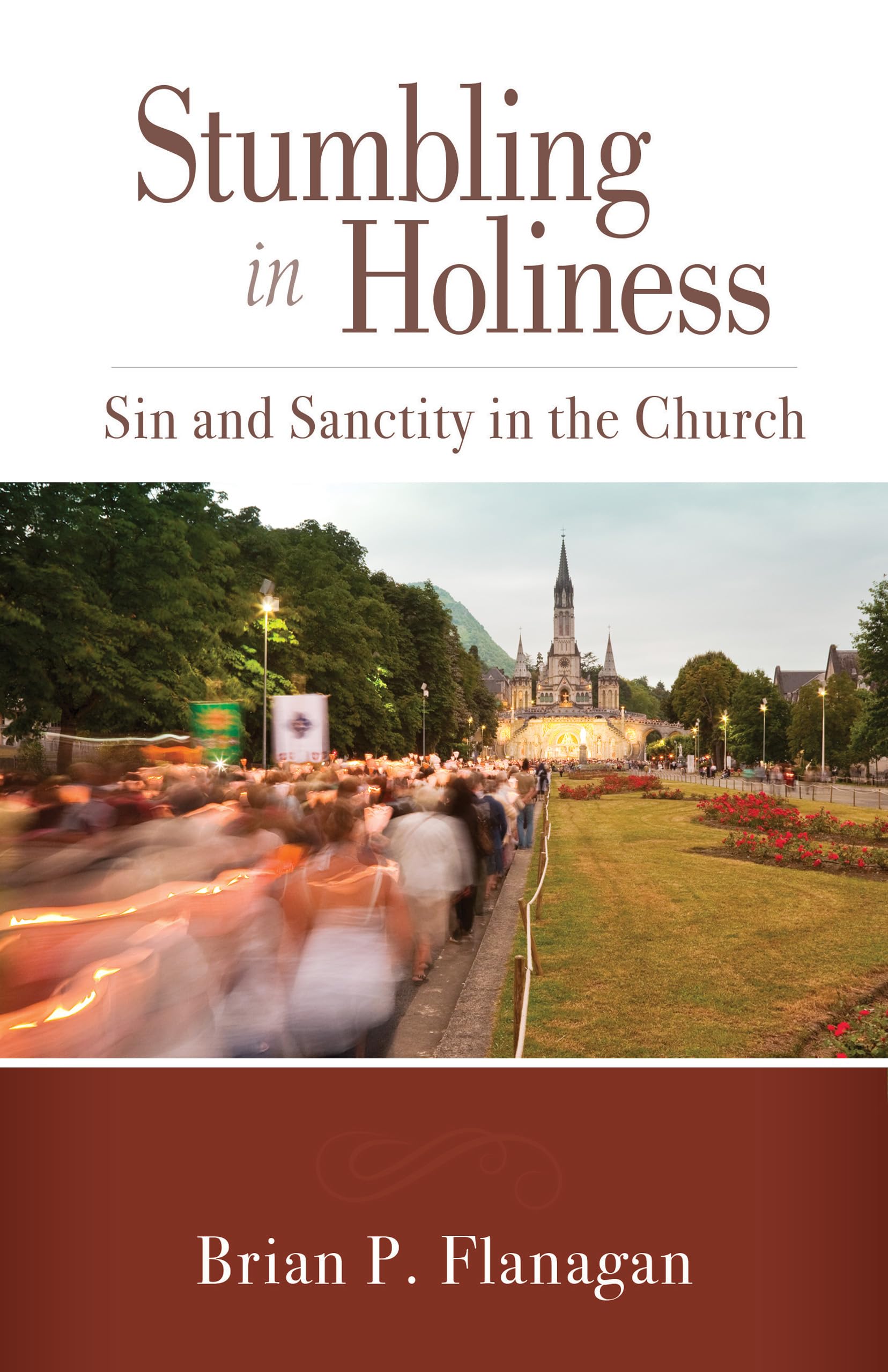 Stumbling In Holiness: Sin And Sanctity In The Church,Used