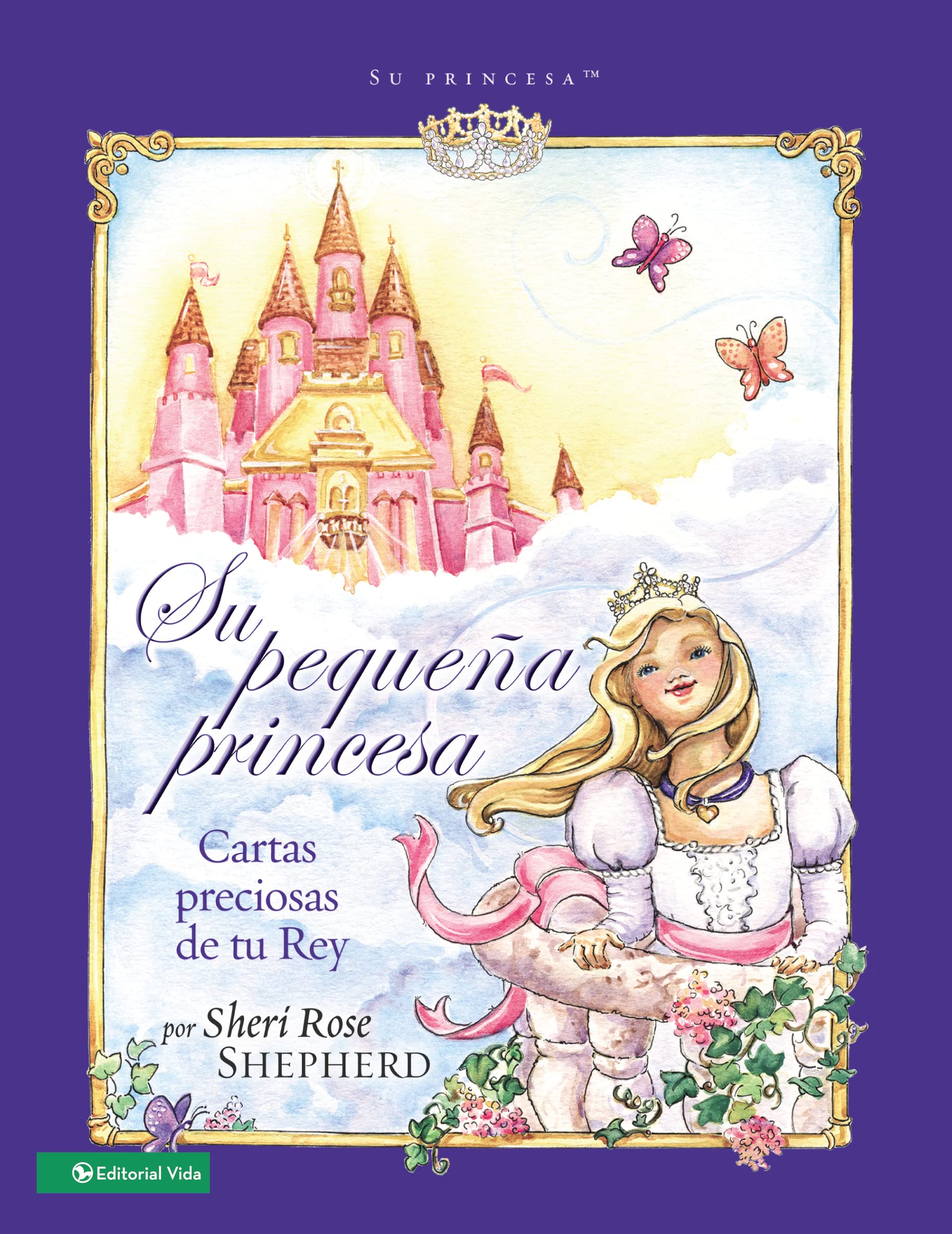 Su pequea princesa: Cartas preciosas de tu rey (Su Princesa Serie) (Spanish Edition),Used