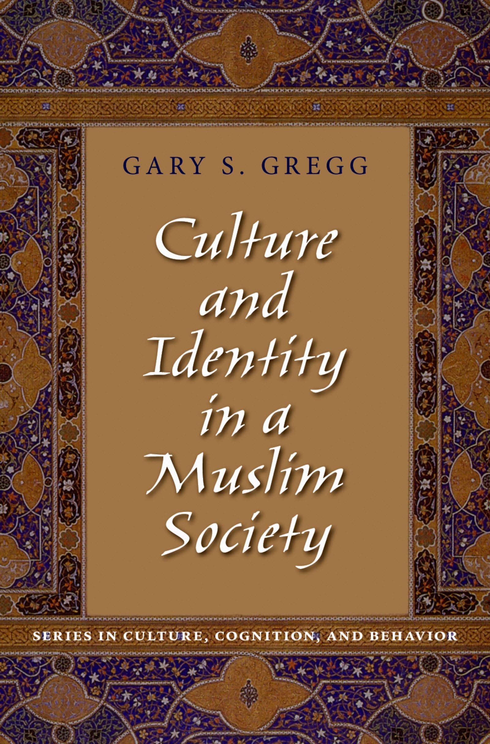 Culture and Identity in a Muslim Society (Culture, Cognition, and Behavior),New