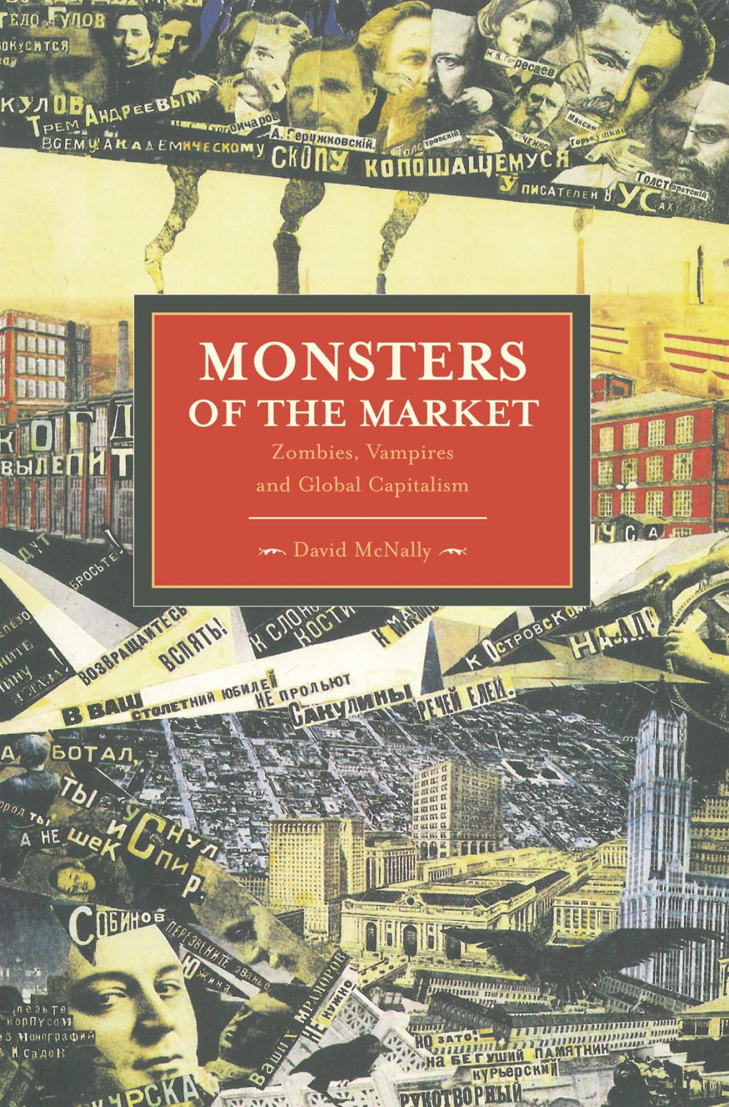 Monsters of the Market: Zombies, Vampires and Global Capitalism (Historical Materialism),Used