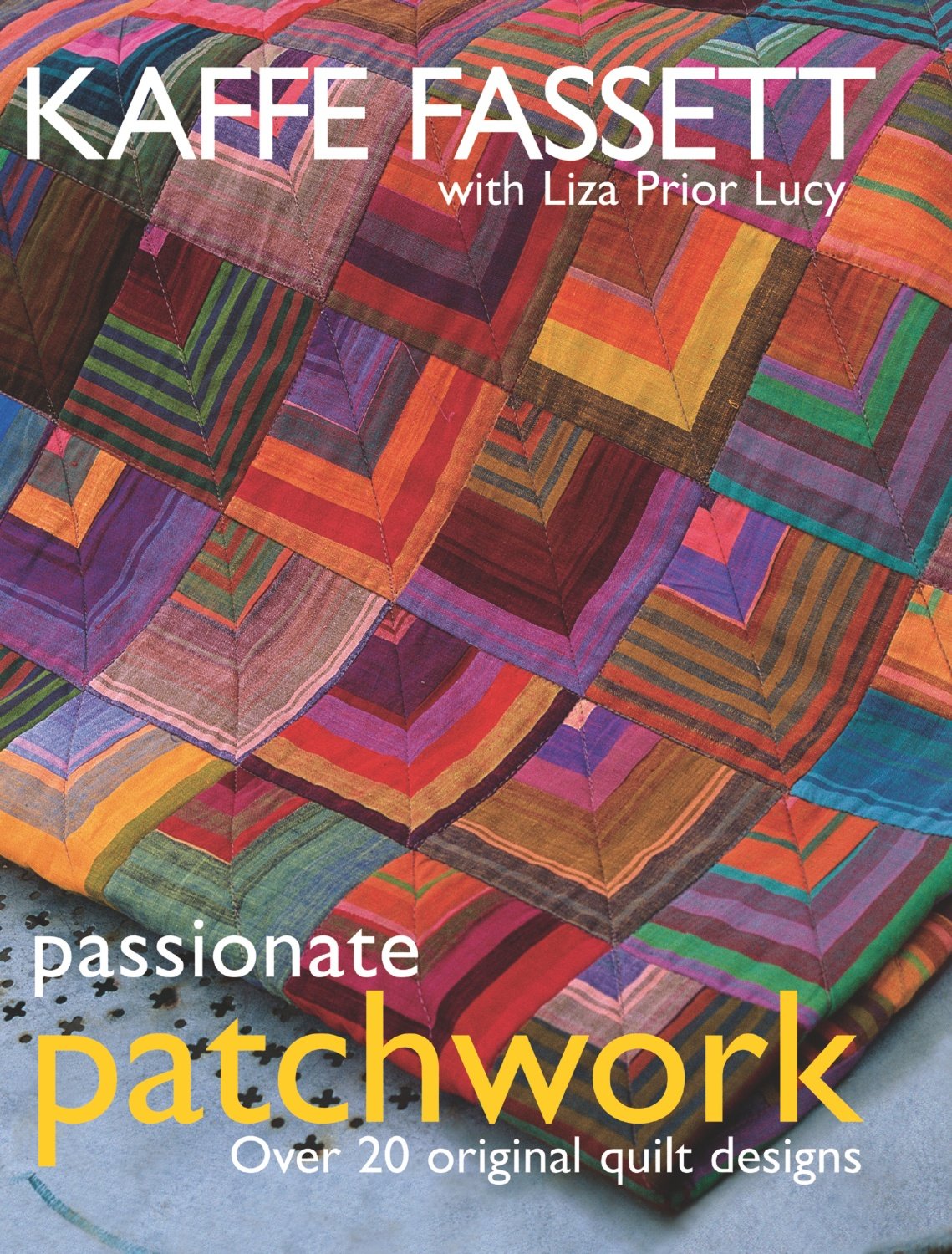 Passionate Patchwork: Over 20 Original Quilt Designs,Used