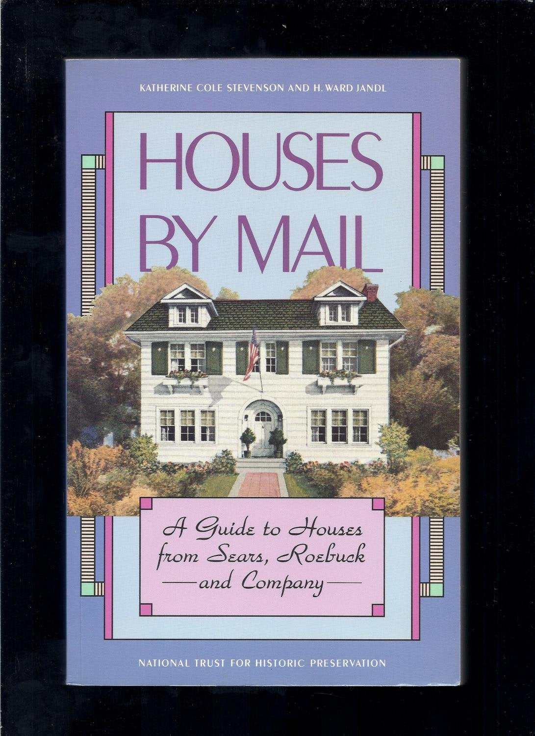 Houses By Mail: A Guide To Houses From Sears, Roebuck And Company,New
