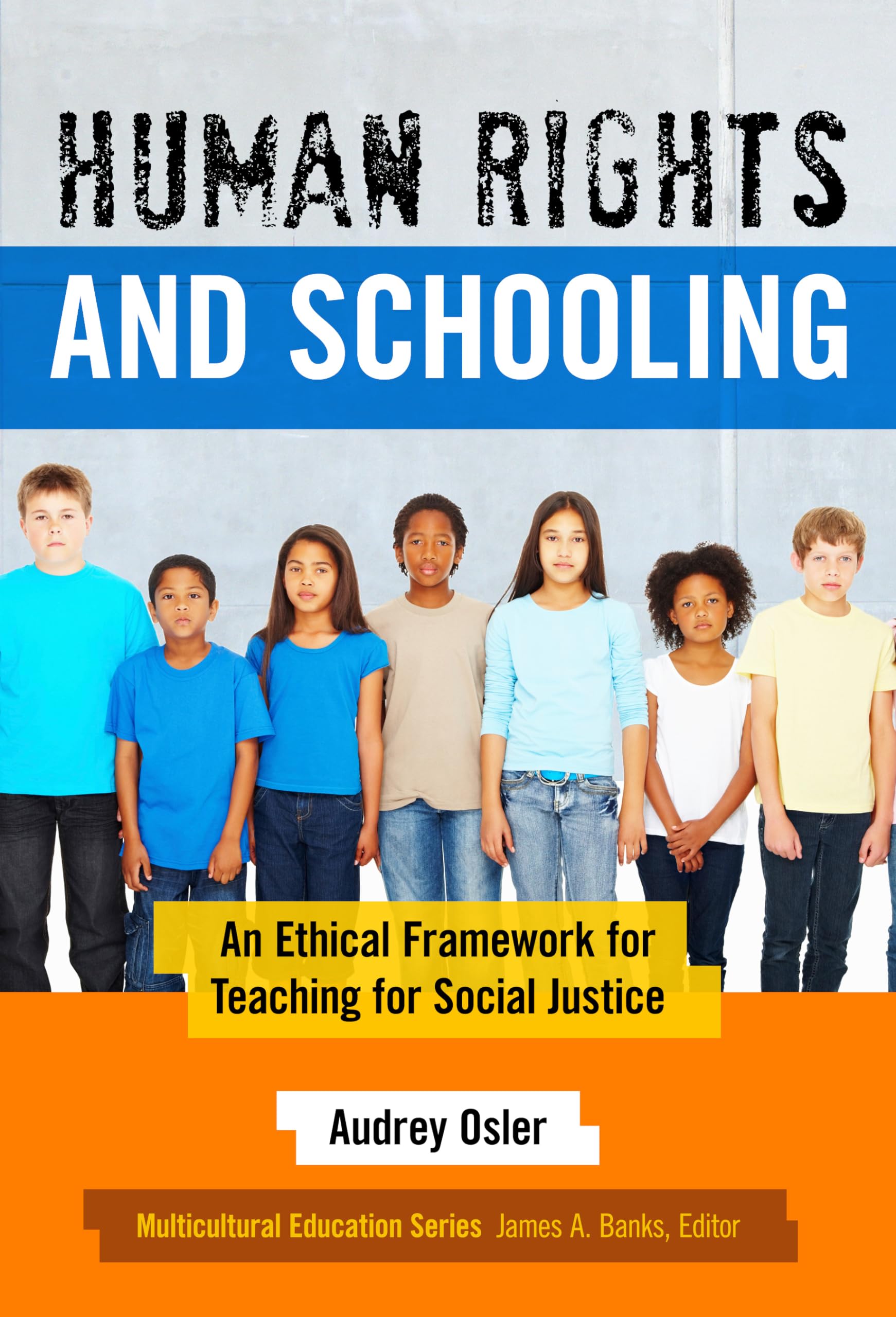 Human Rights And Schooling: An Ethical Framework For Teaching For Social Justice (Multicultural Education Series),Used