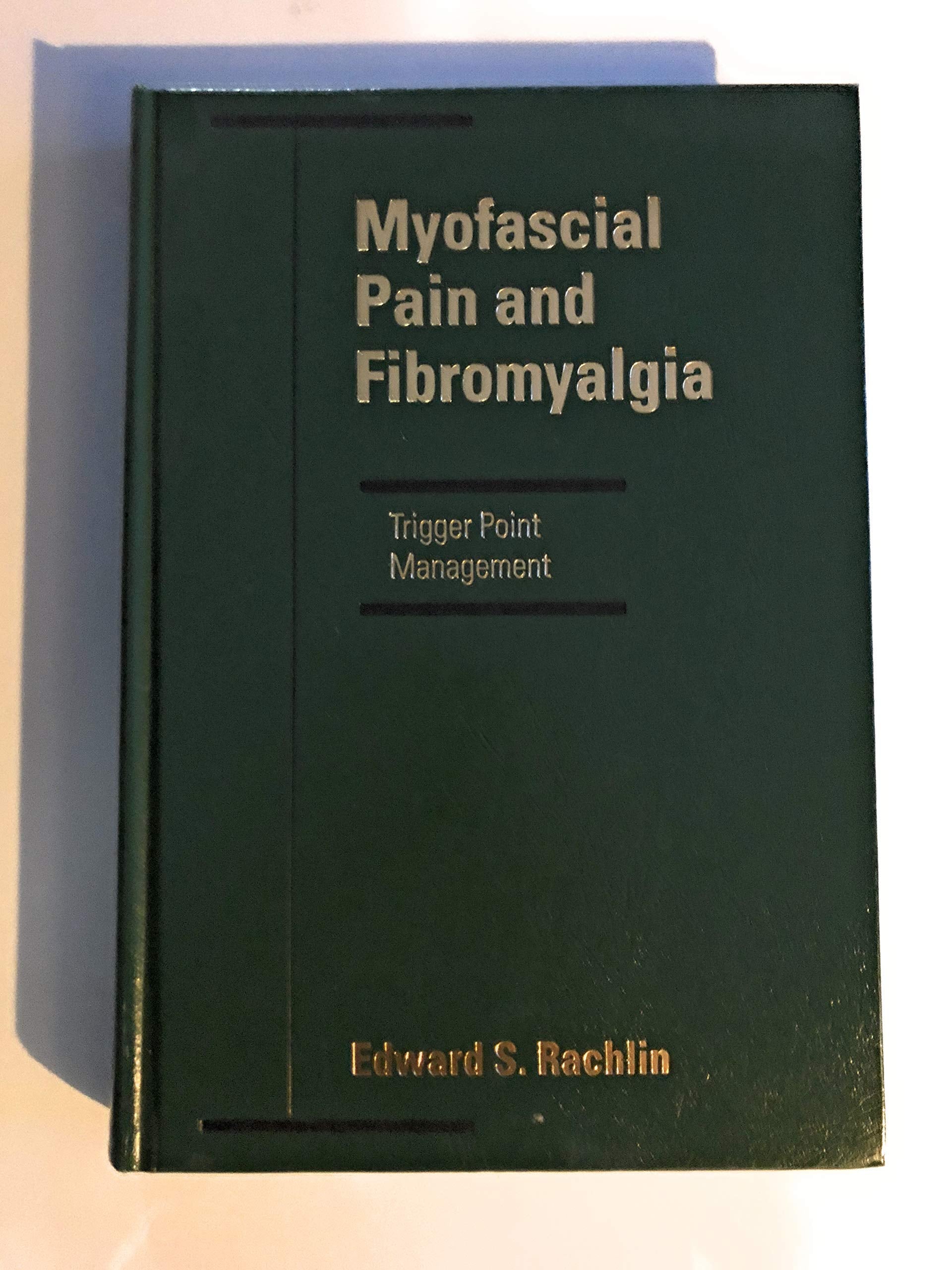 Myofascial Pain and Fibromyalgia: Trigger Point Management,Used
