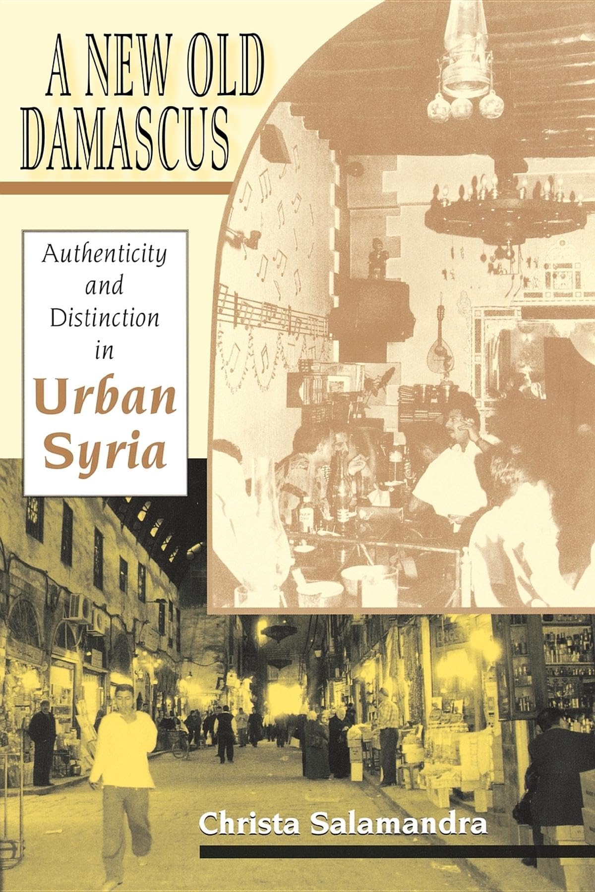 A New Old Damascus: Authenticity and Distinction in Urban Syria (Middle East Studies),Used