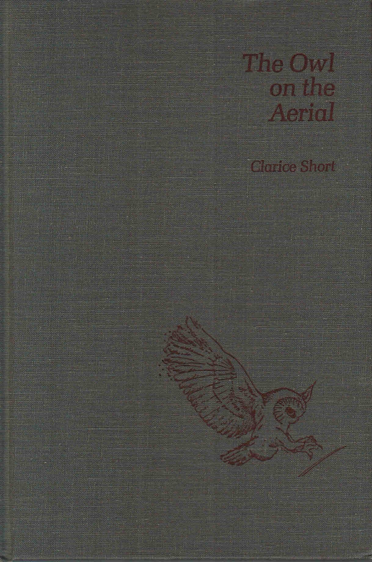The Owl on the Aerial: Poems and Diaries of Clarice Short,Used