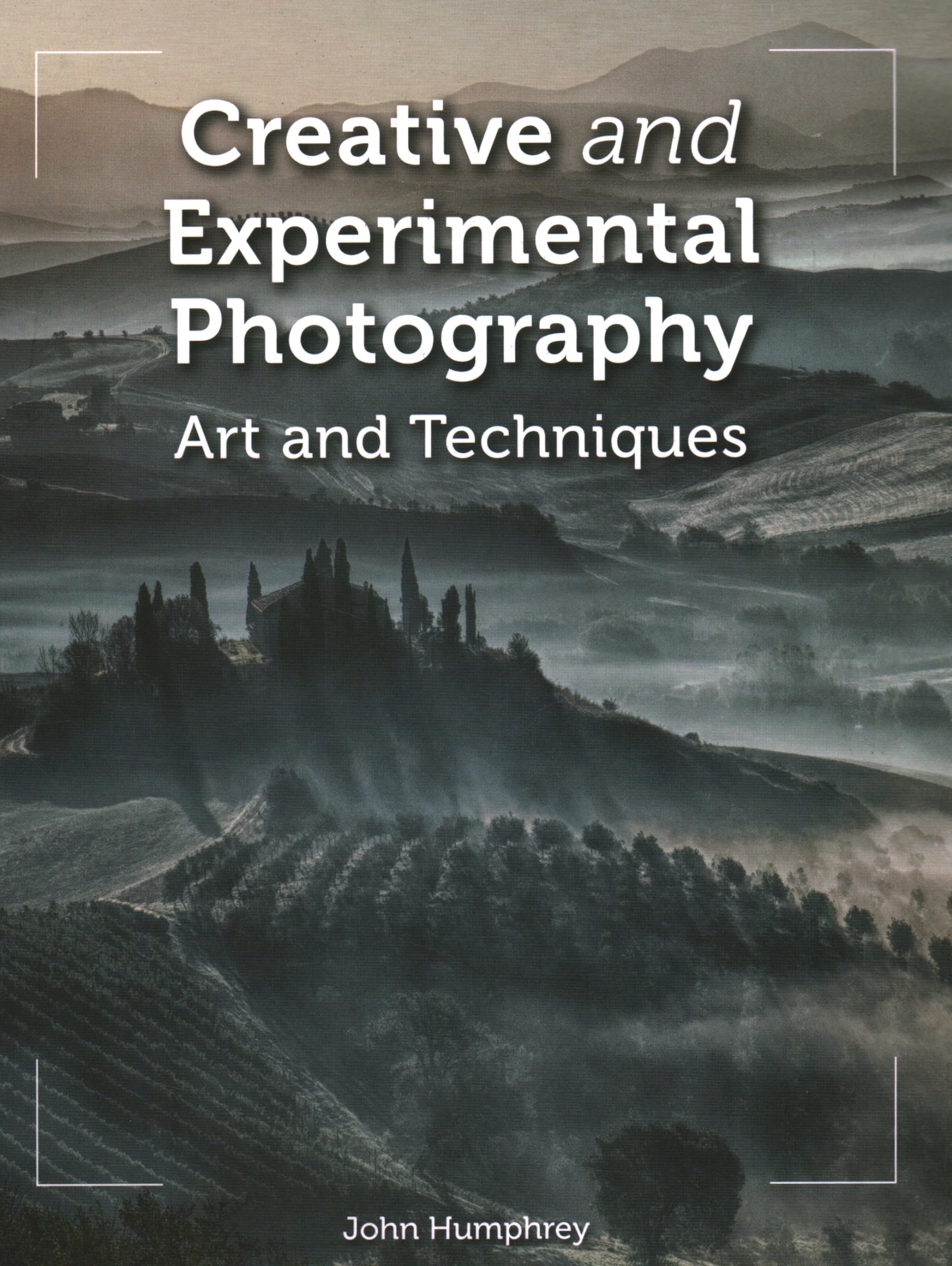 Creative And Experimental Photography: Art And Techniques,Used