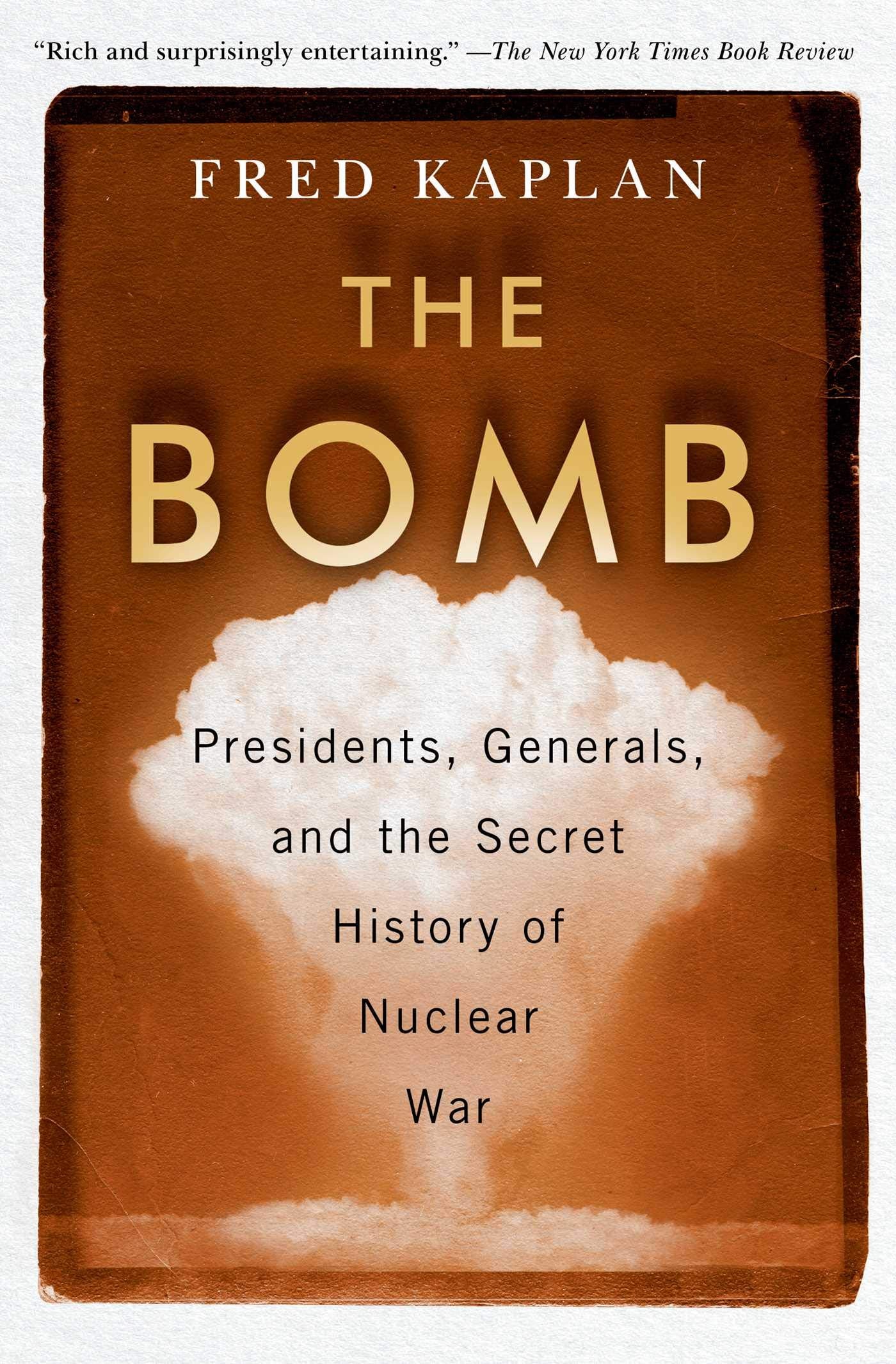 The Bomb: Presidents, Generals, and the Secret History of Nuclear War,Used