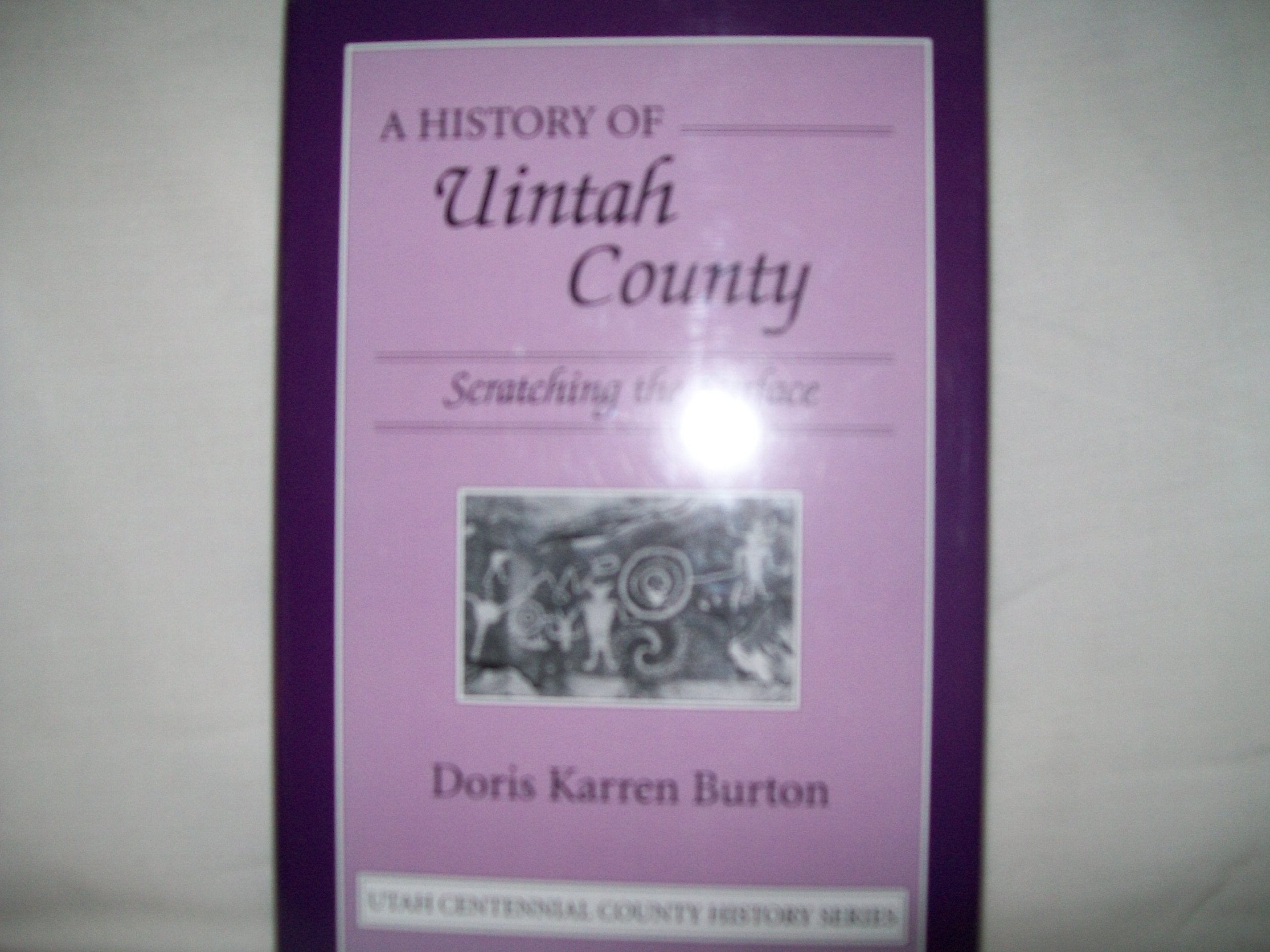 A History of Uintah County: Scratching the Surface,New