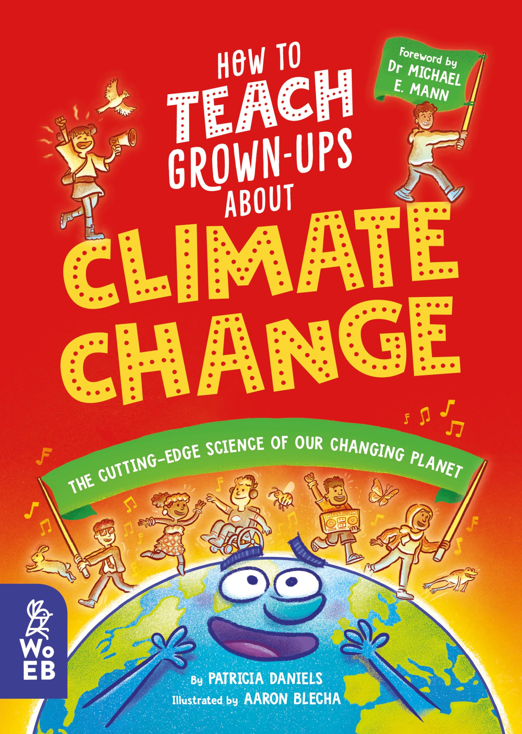 How To Teach Grownups About Climate Change: The Cuttingedge Science Of Our Changing Planet,Used