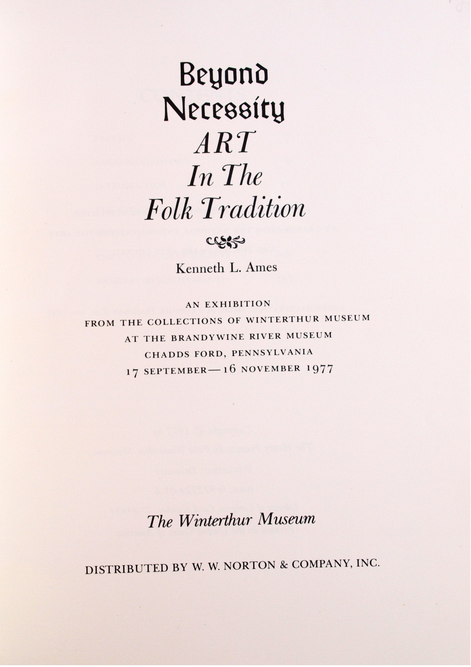 Beyond necessity: Art in the folk tradition : an exhibition from the collections of Winterthur Museum at the Brandywine River Mu,Used