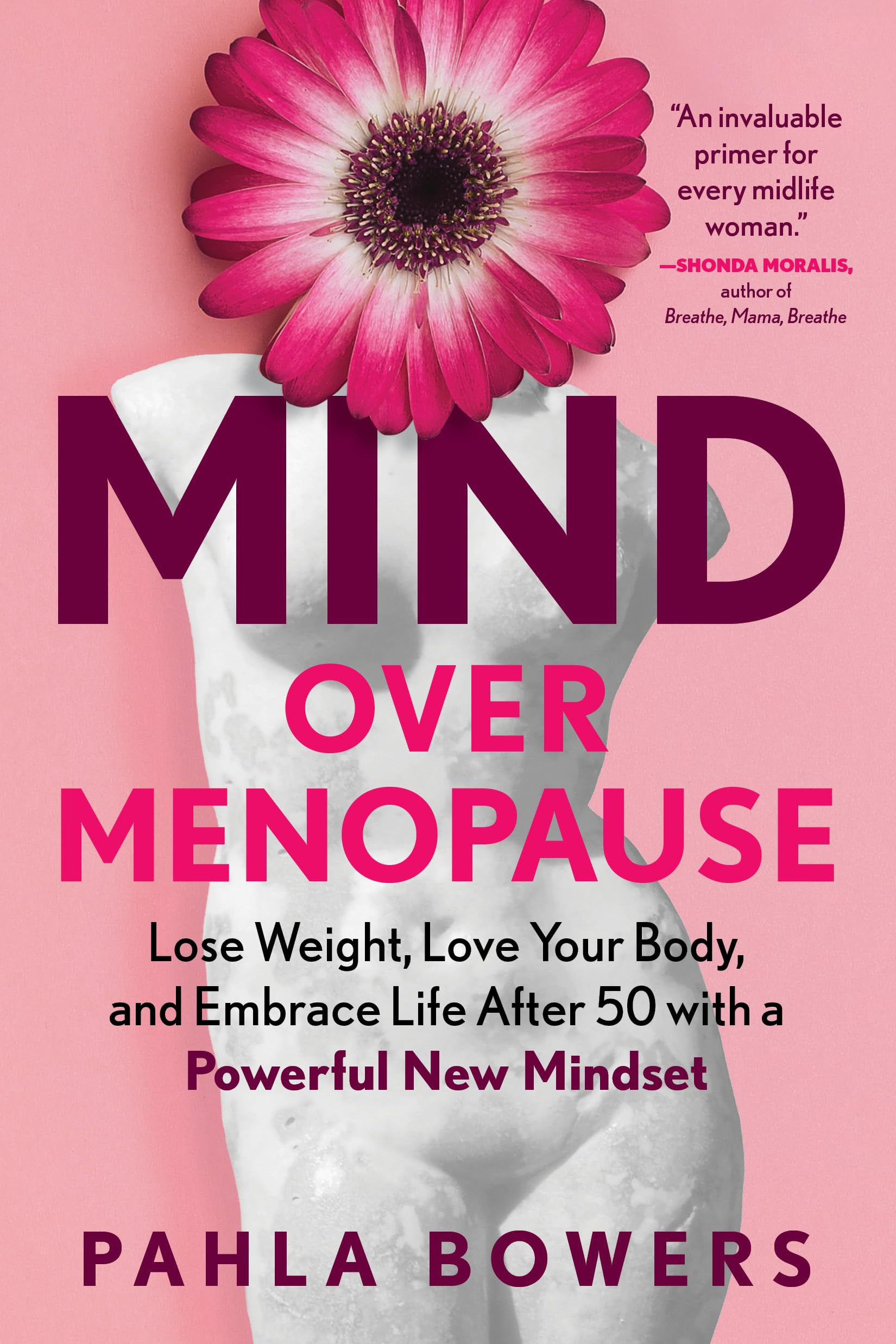 Mind Over Menopause: Lose Weight, Love Your Body, and Embrace Life After 50 with a Powerful New Mindset,New