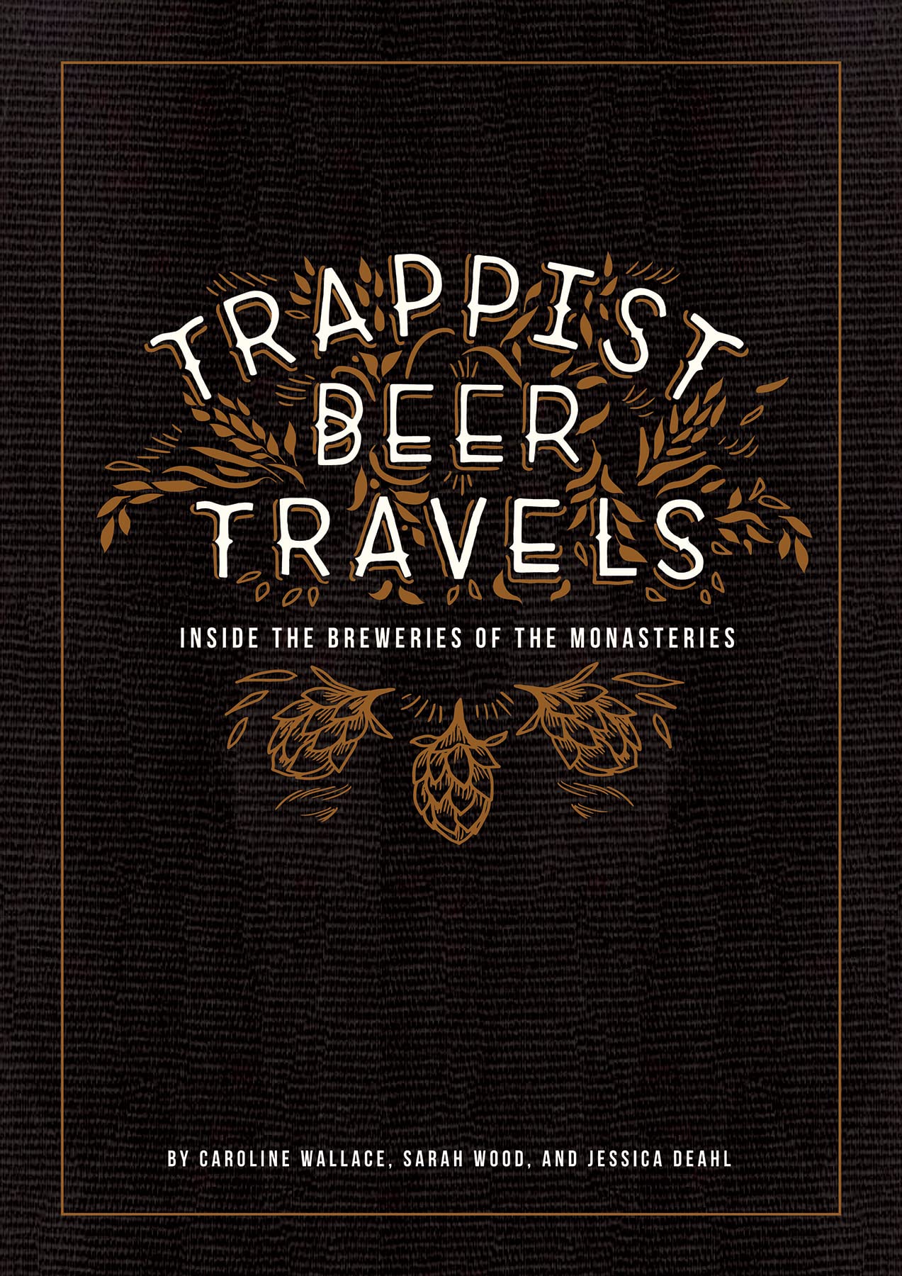Trappist Beer Travels: Inside The Breweries Of The Monasteries,Used