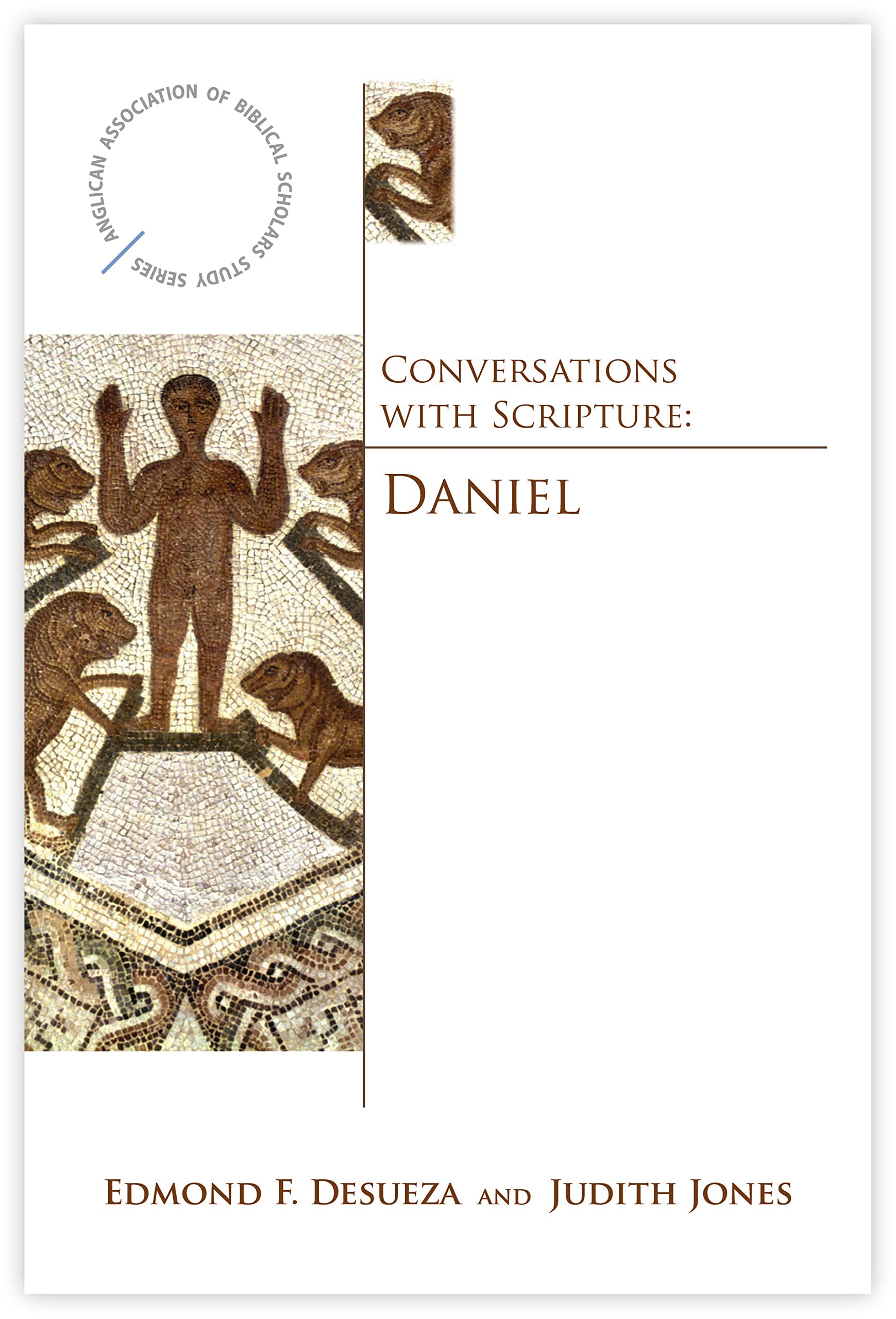 Conversations With Scripture: Daniel (Anglican Association Of Biblical Scholars),New