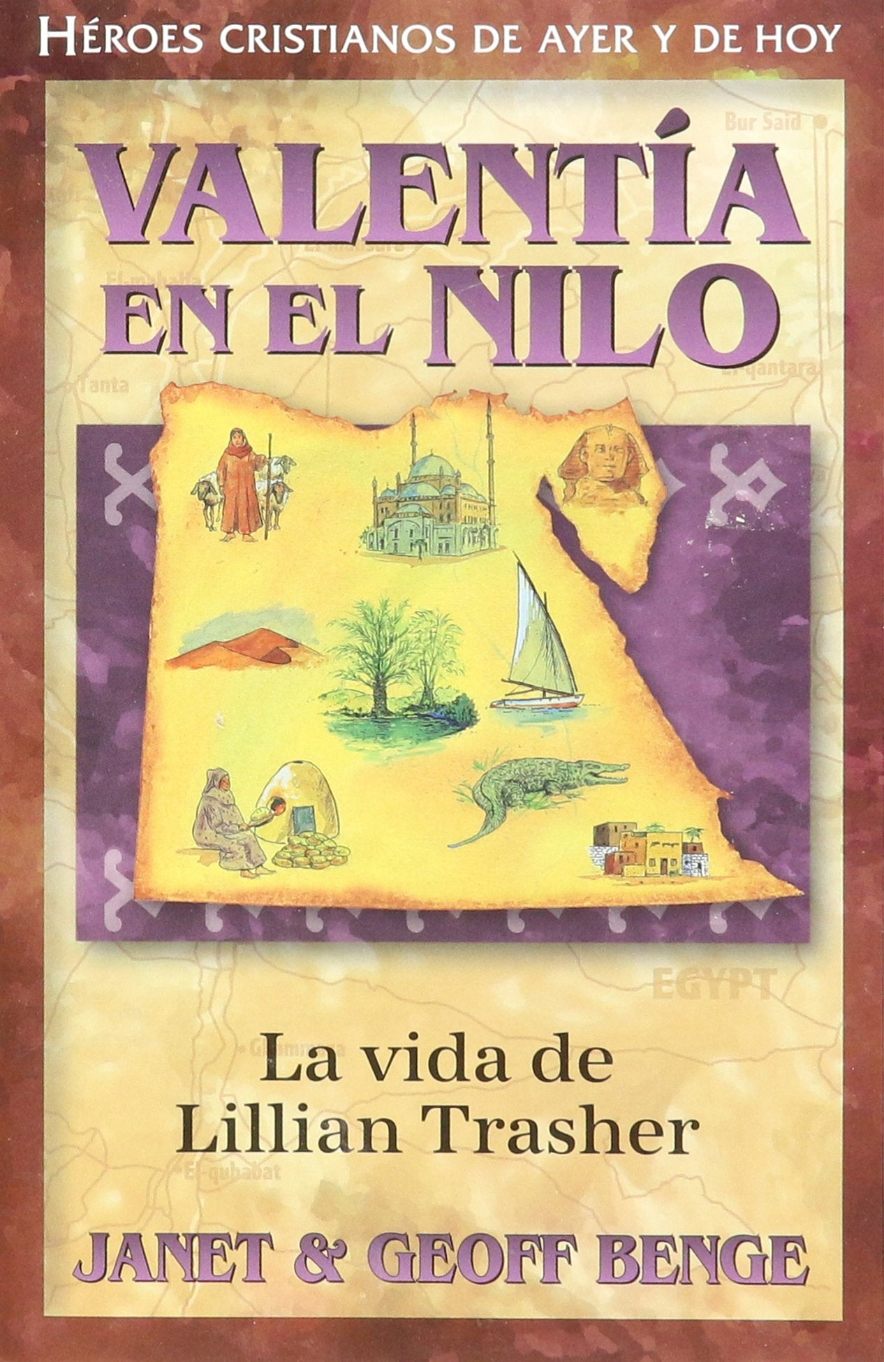Lillian Trasher: Valenta en el Nilo: La vida de Lillian Trasher / The Greatest Wonder in Egypt (Hroes cristianos de ayer y d,Used