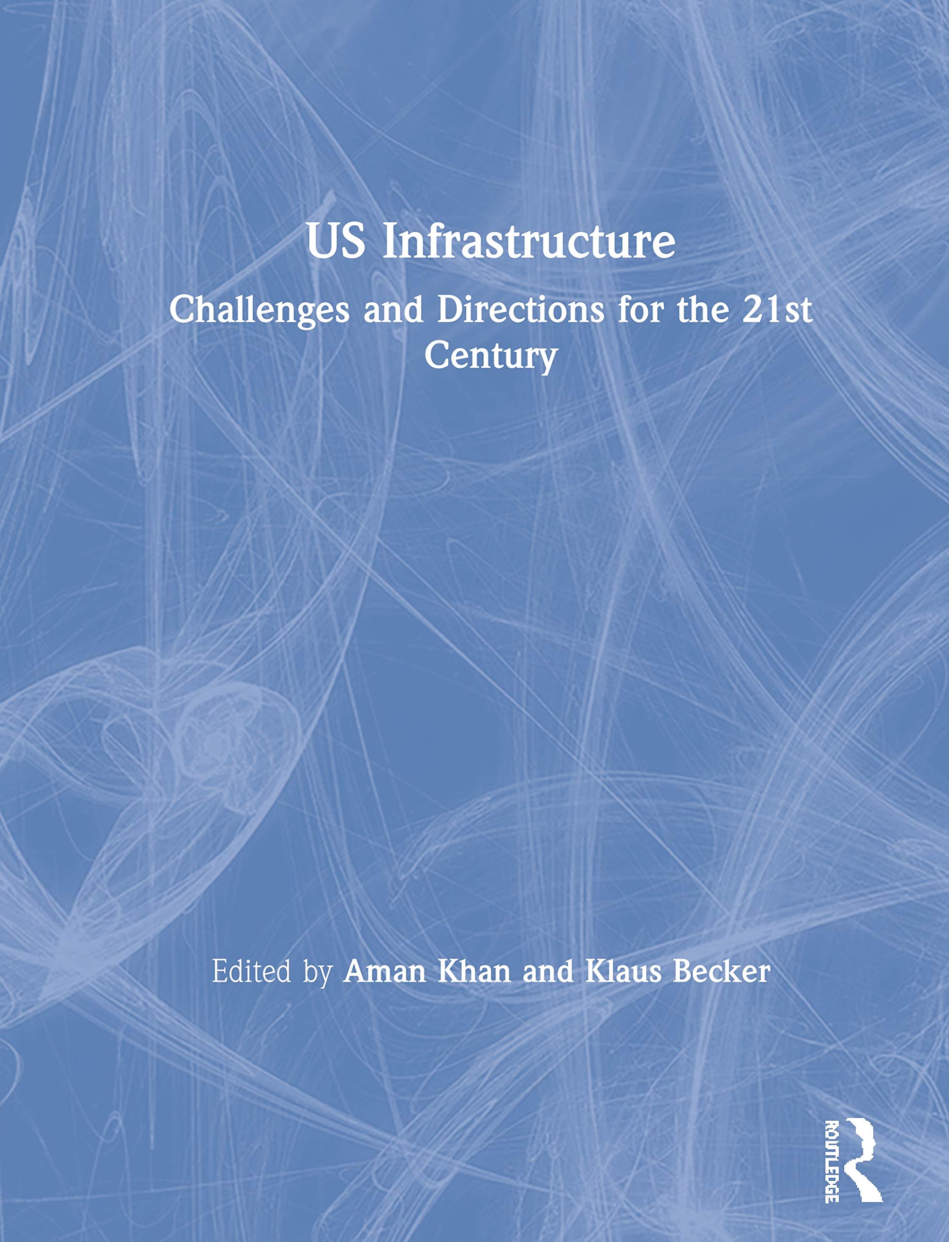 US Infrastructure: Challenges and Directions for the 21st Century,Used