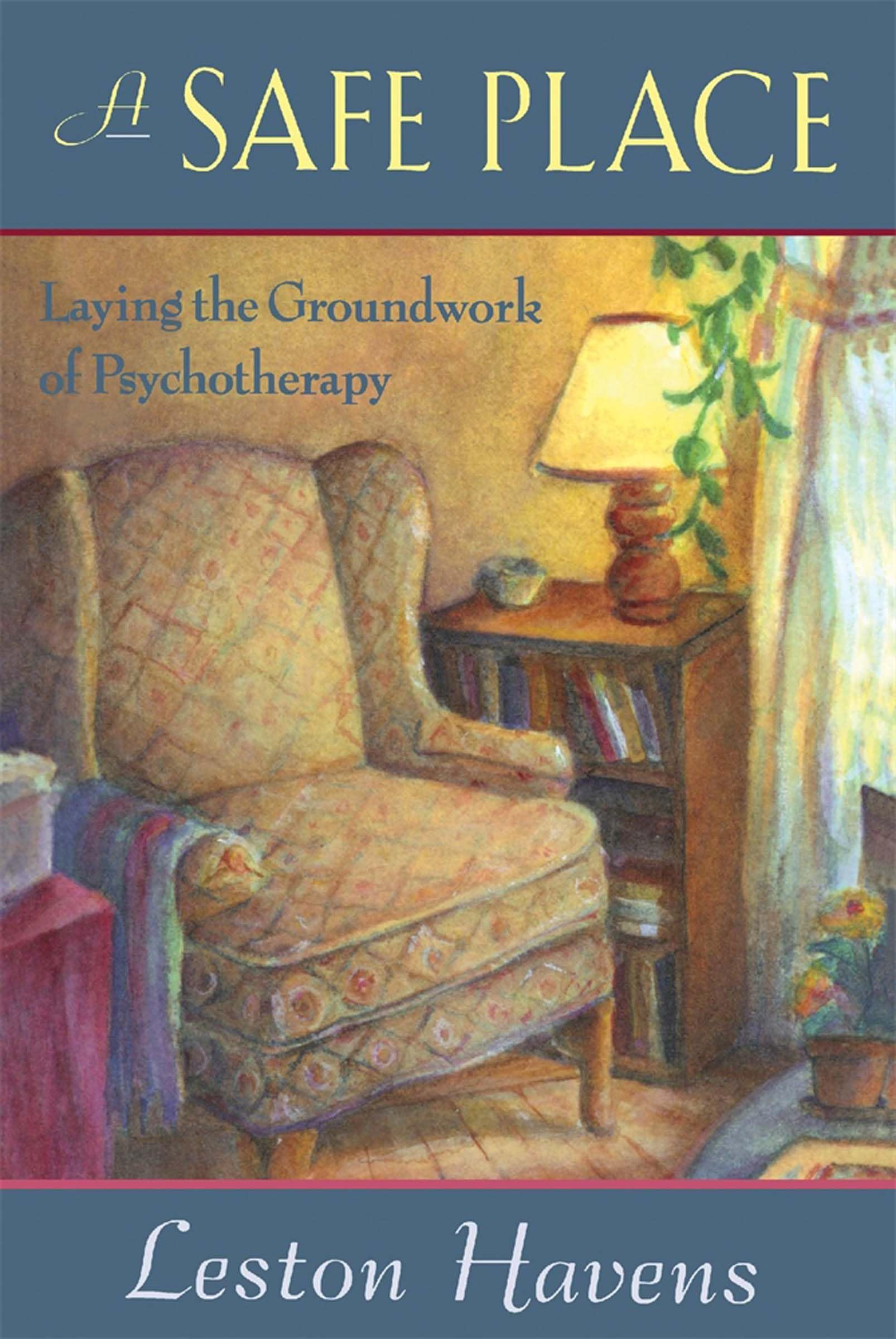 A Safe Place: Laying The Groundwork Of Psychotherapy,Used