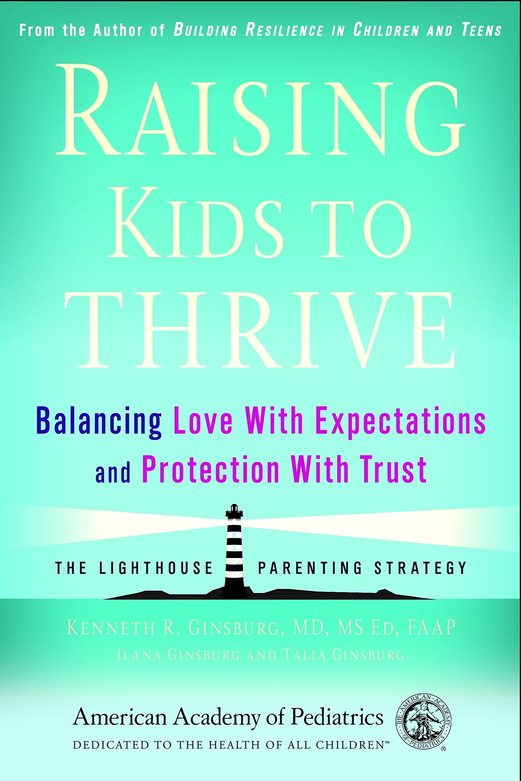 Raising Kids to Thrive: Balancing Love With Expectations and Protection With Trust,Used