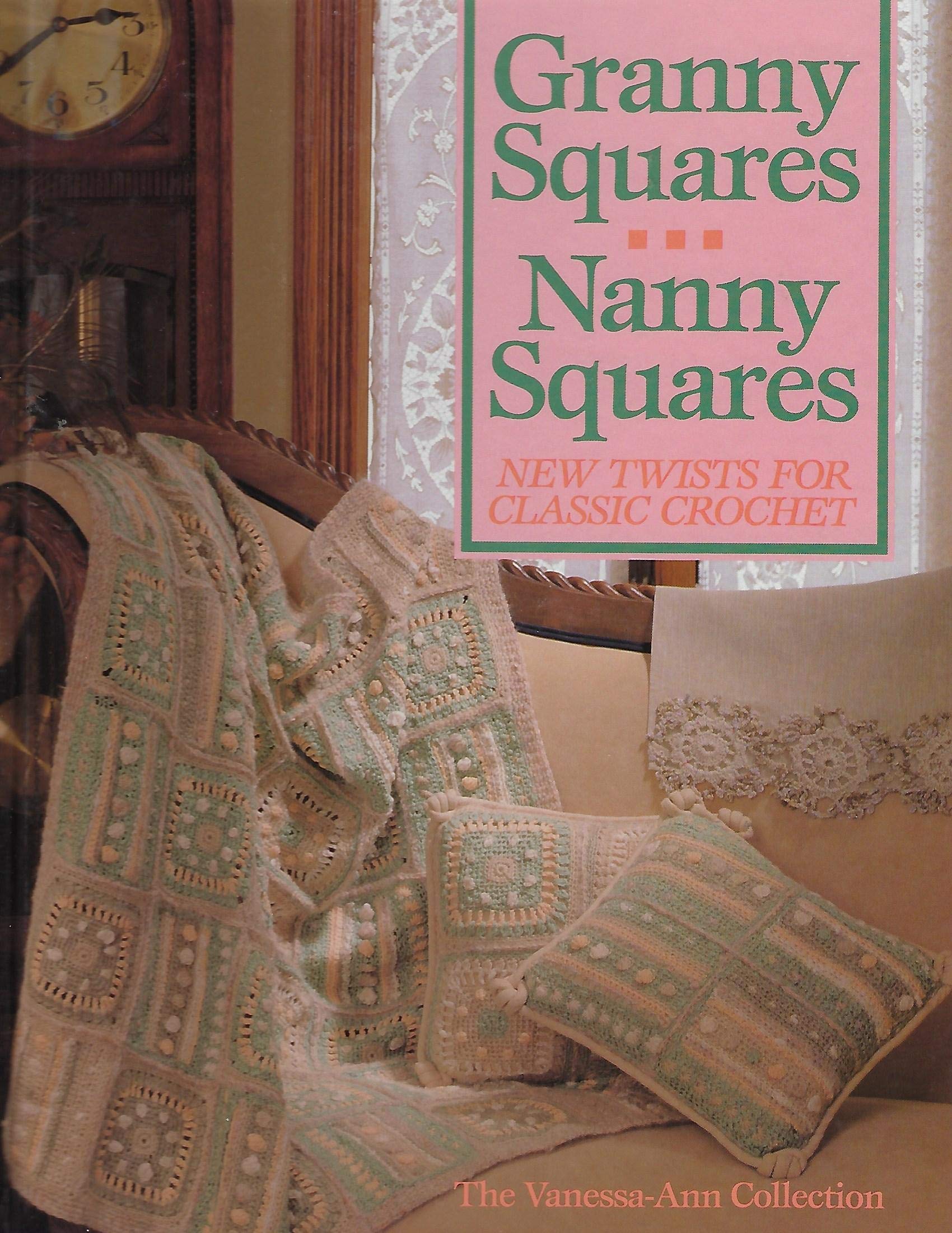Granny Squaresnanny Squares: New Twists For Classic Crochet,New
